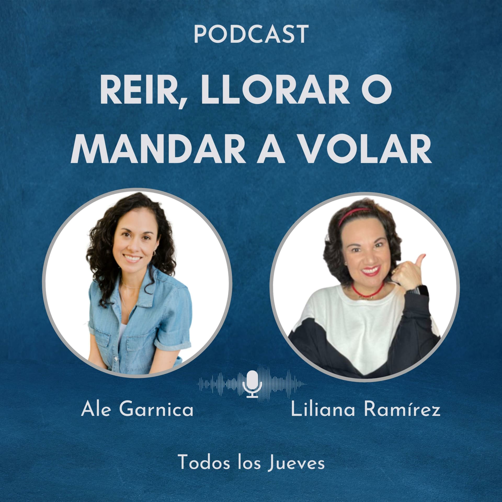 Reír, Llorar o Mandar a Volar - Podcasts
