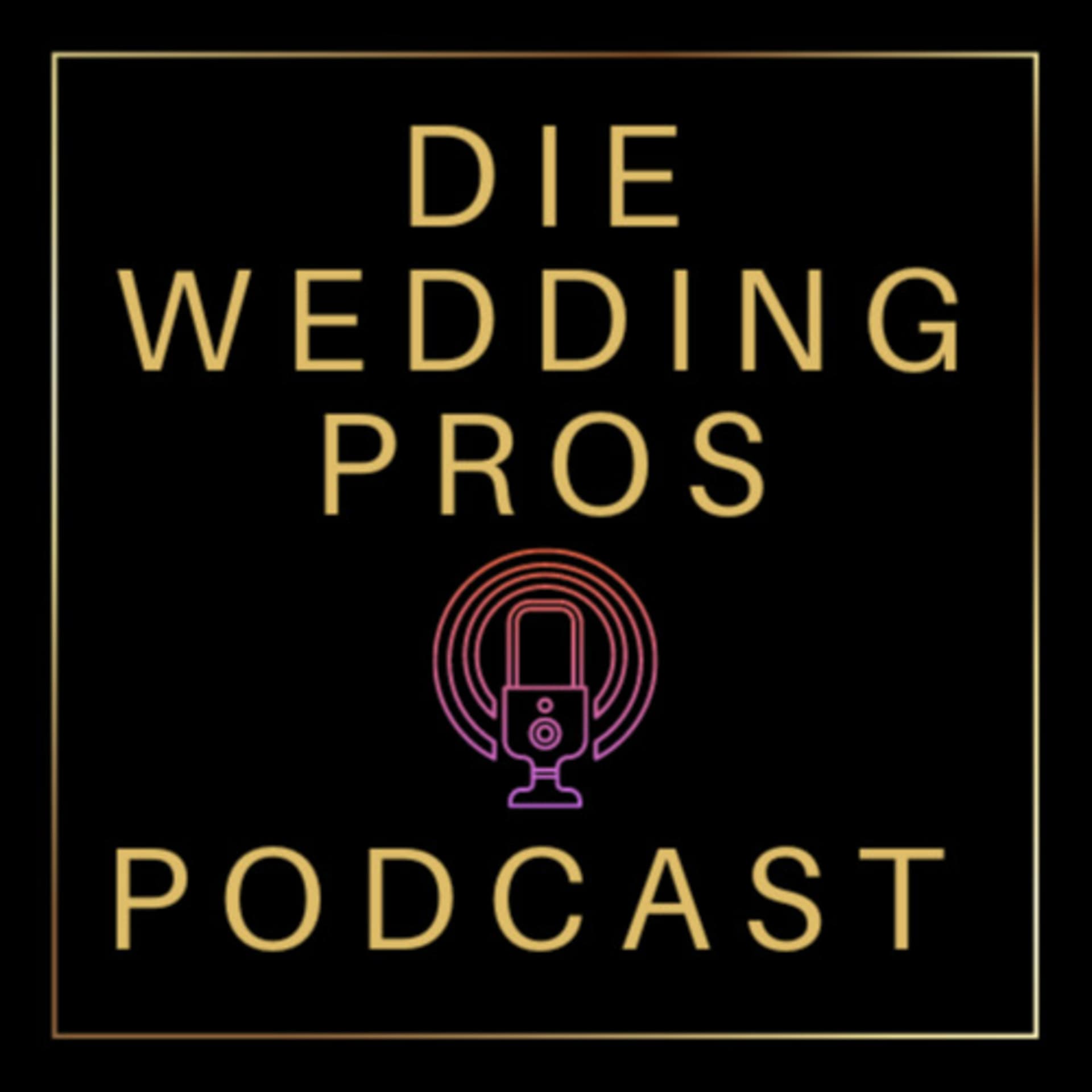 DIE WEDDING PROS - Podcasts