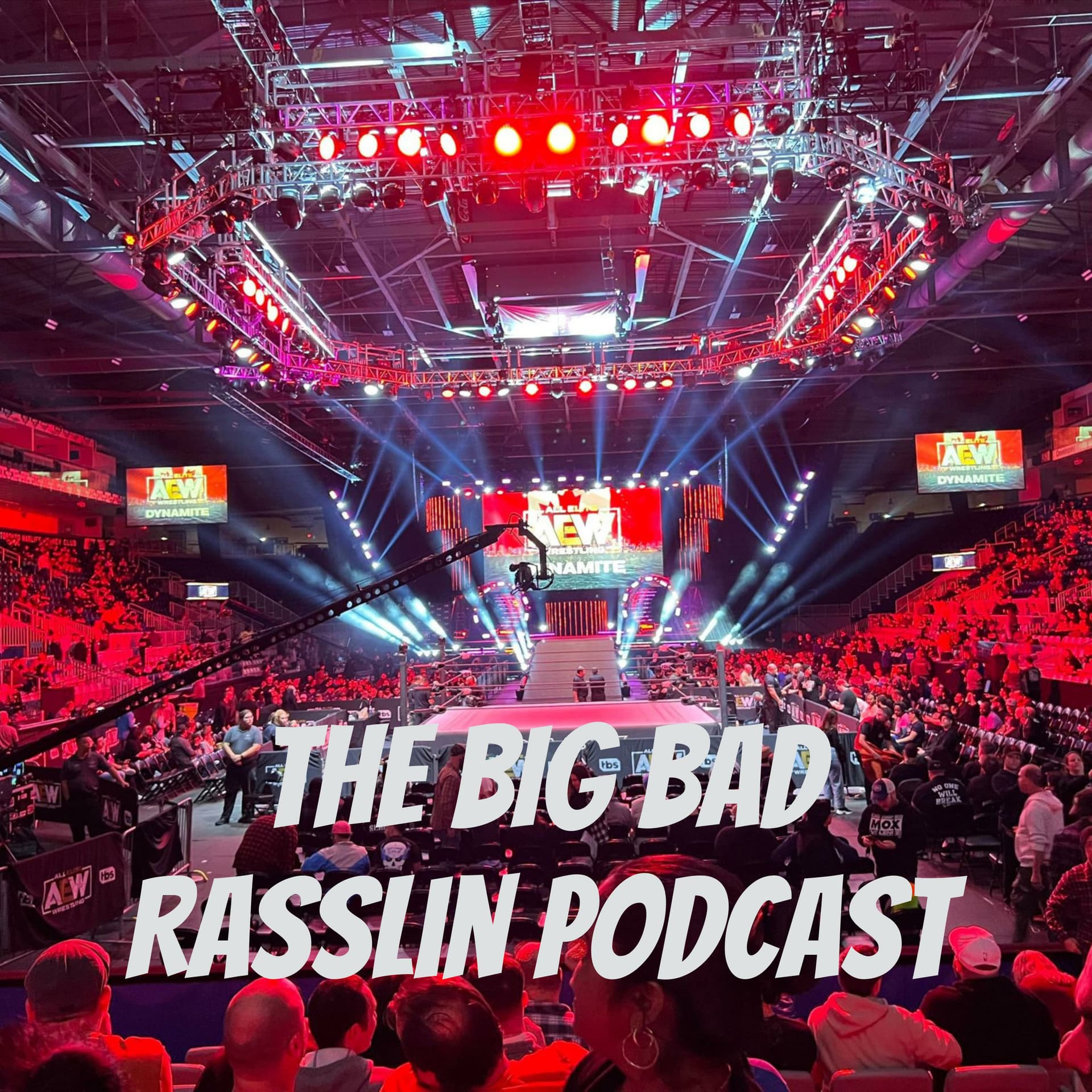 The Big Bad Rasslin Podcast - Podcasts