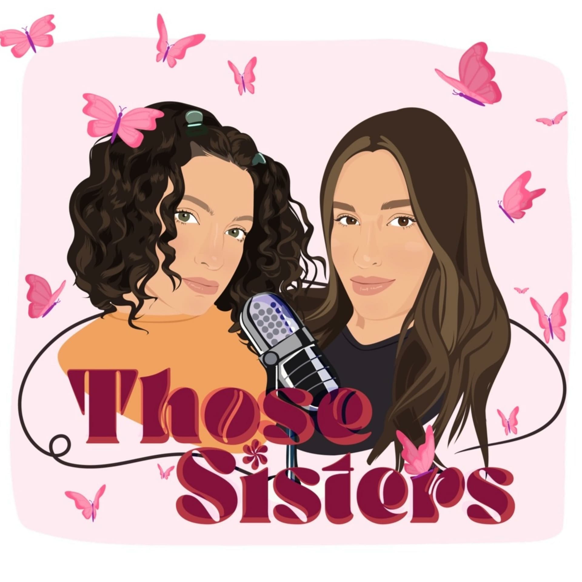 Those sisters - Podcasts
