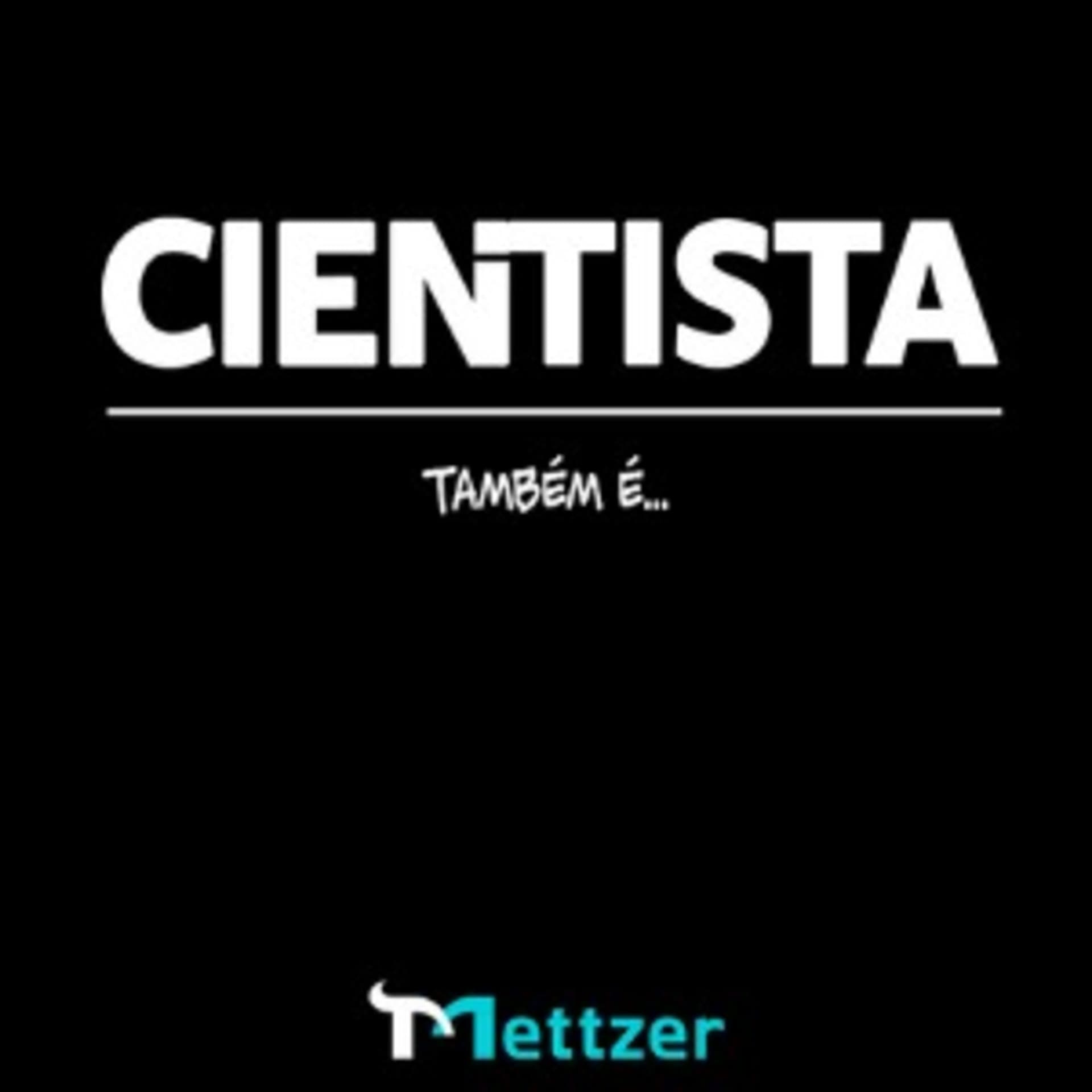Cientista também é... - Podcasts