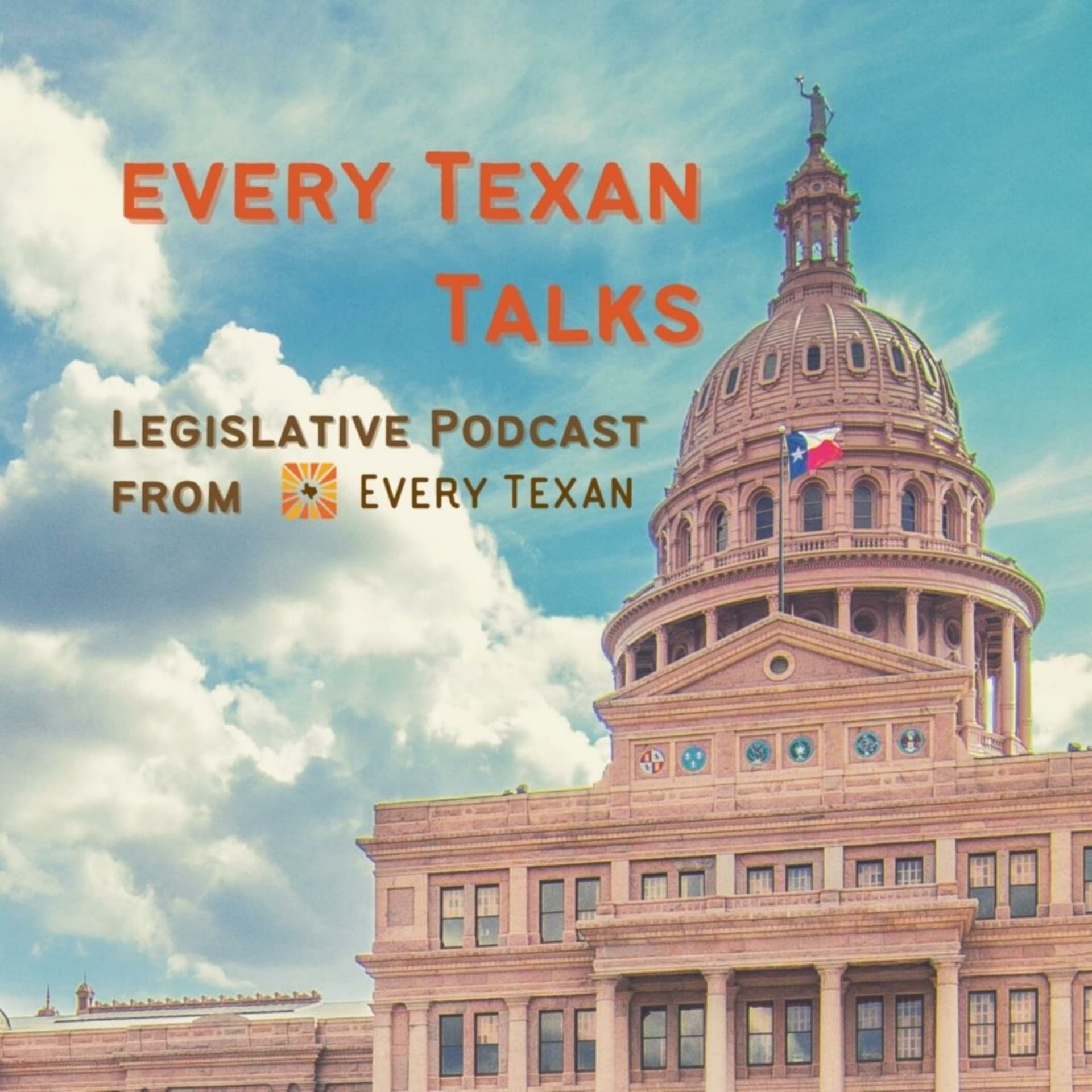 Every Texan Talks - Legislative Podcast from Every Texan - Podcasts