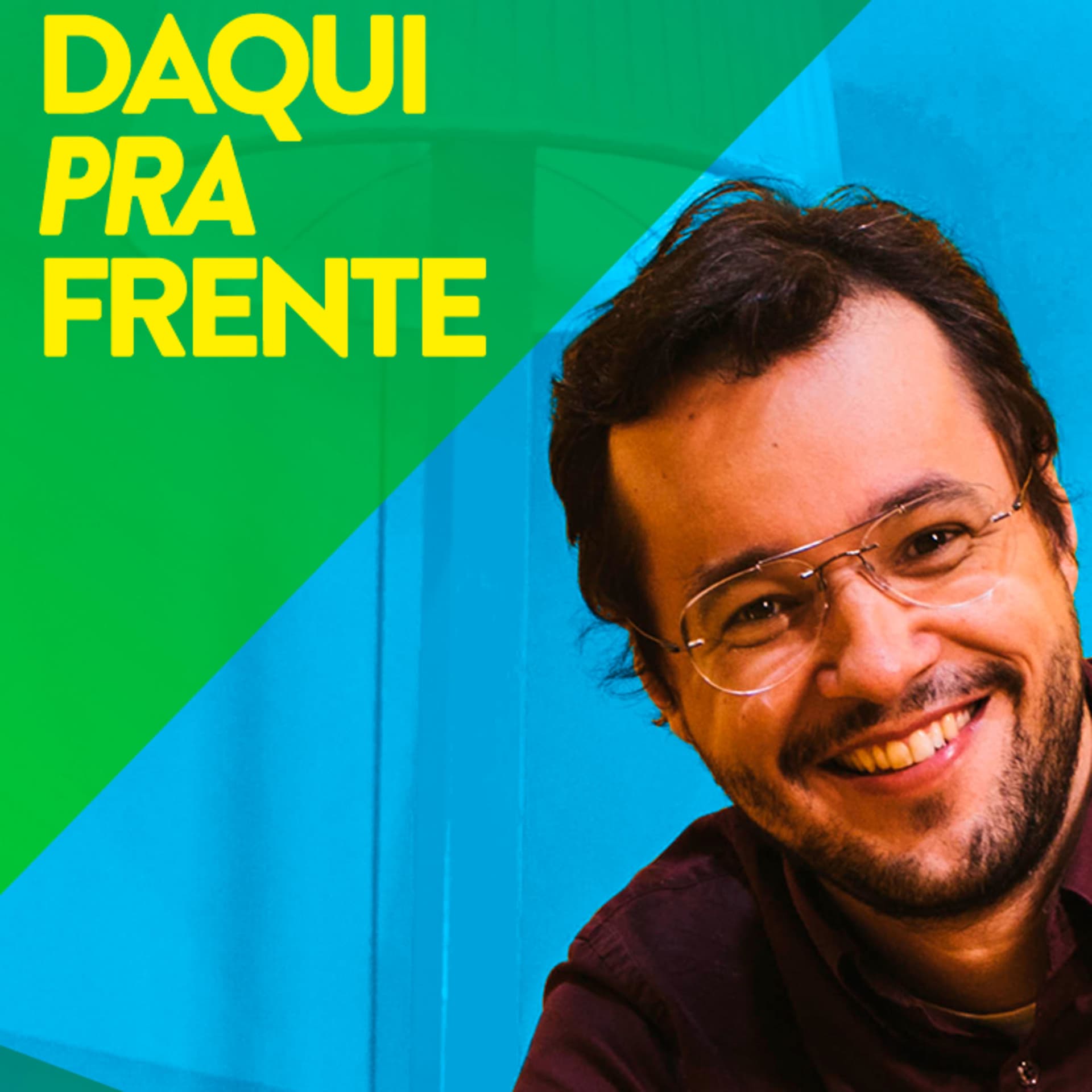 DAQUI PRA FRENTE - Podcasts
