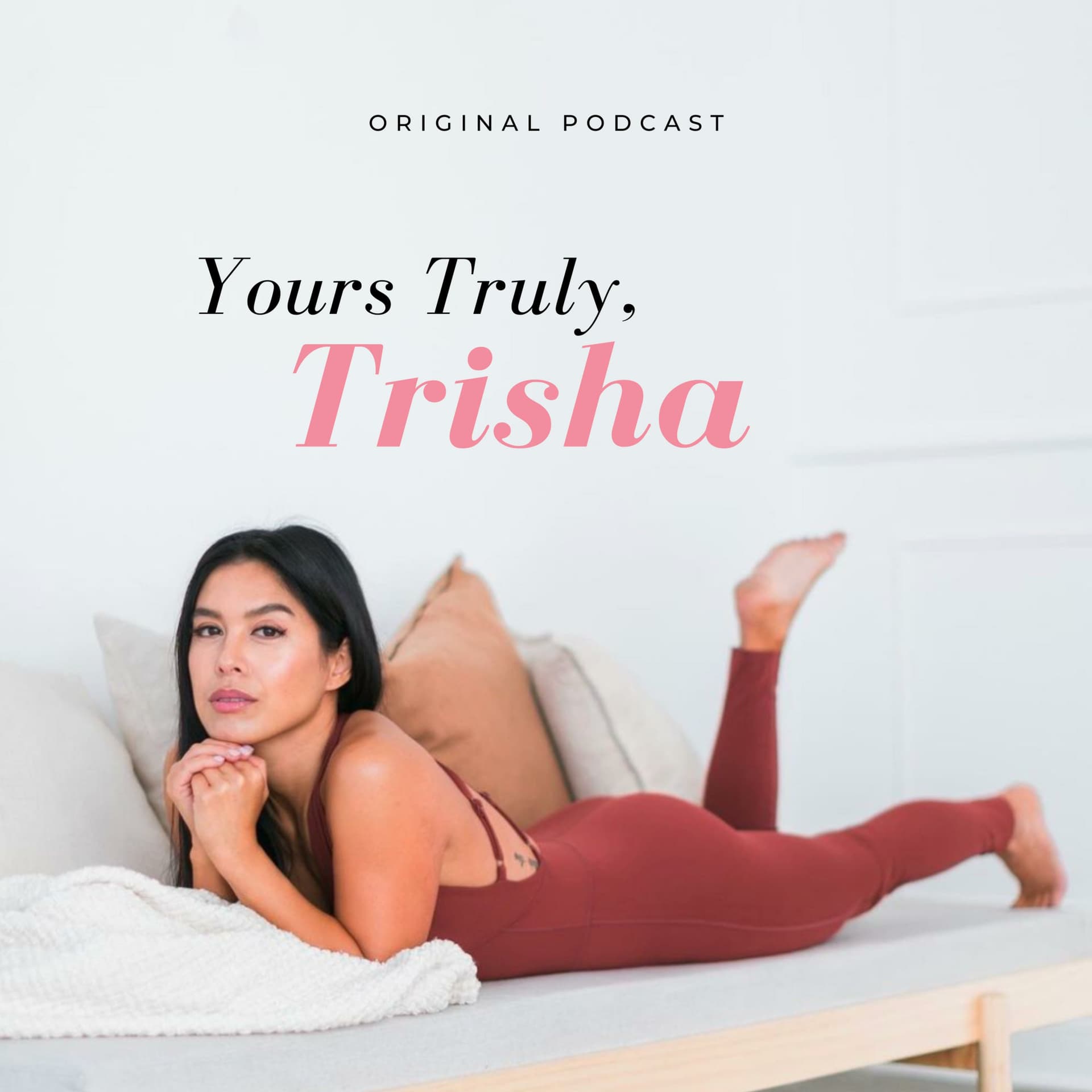 Yours Truly, Trisha - Podcasts