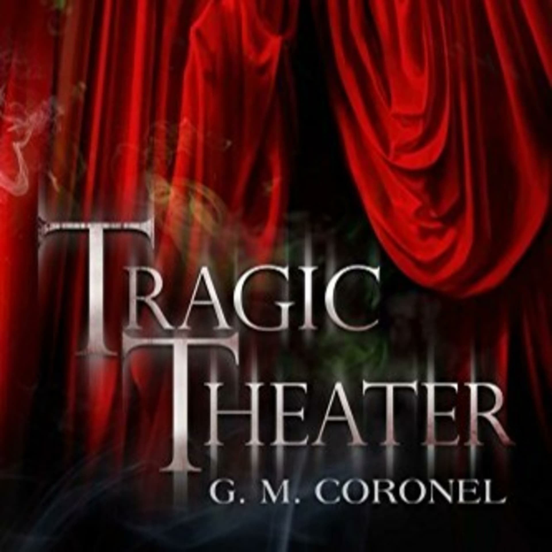 TRAGIC THEATER by G. M. Coronel - Podcasts
