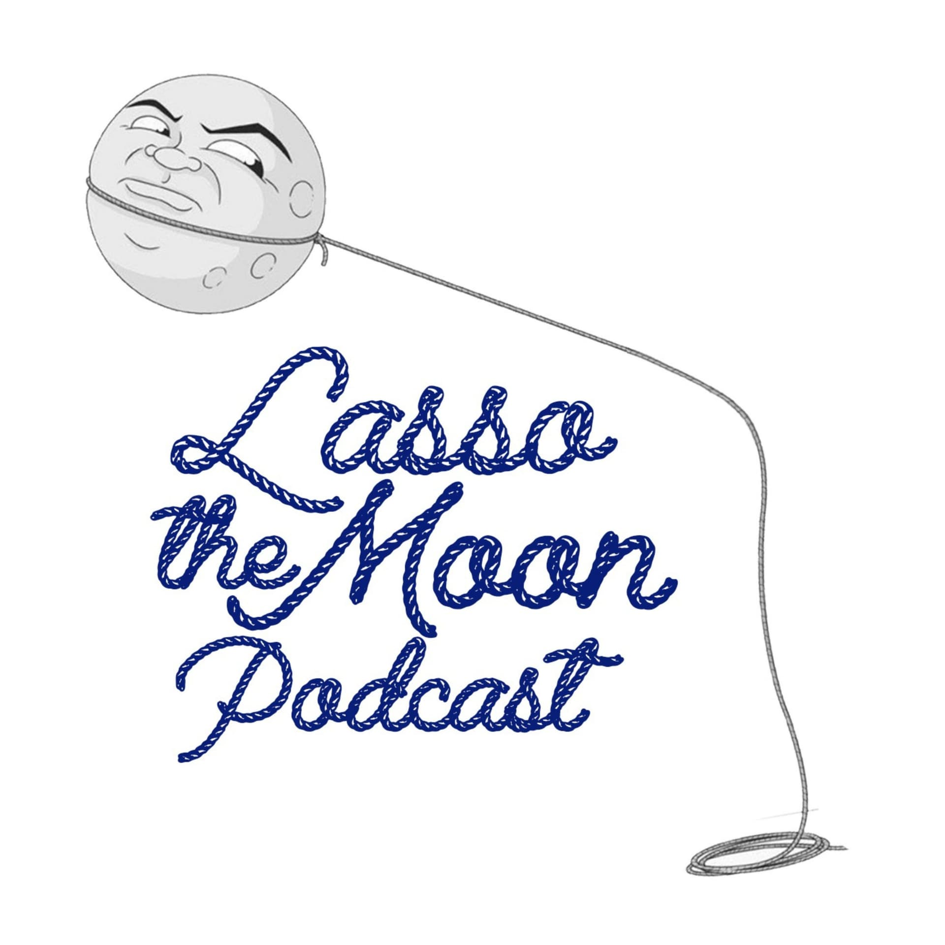 Lasso the Moon - Podcast