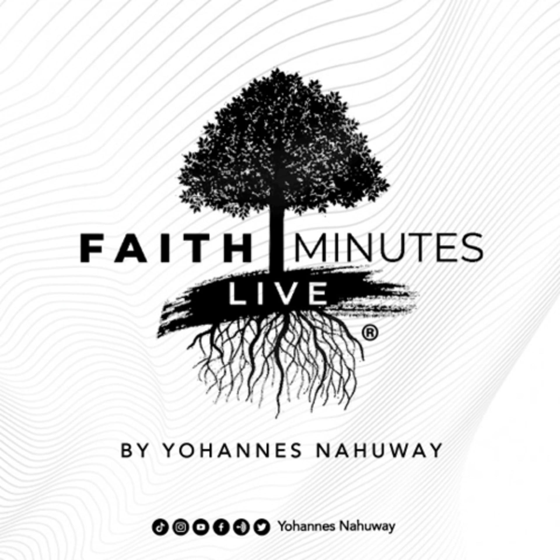 Faith Minutes Live® by Yohannes Nahuway - Podcast