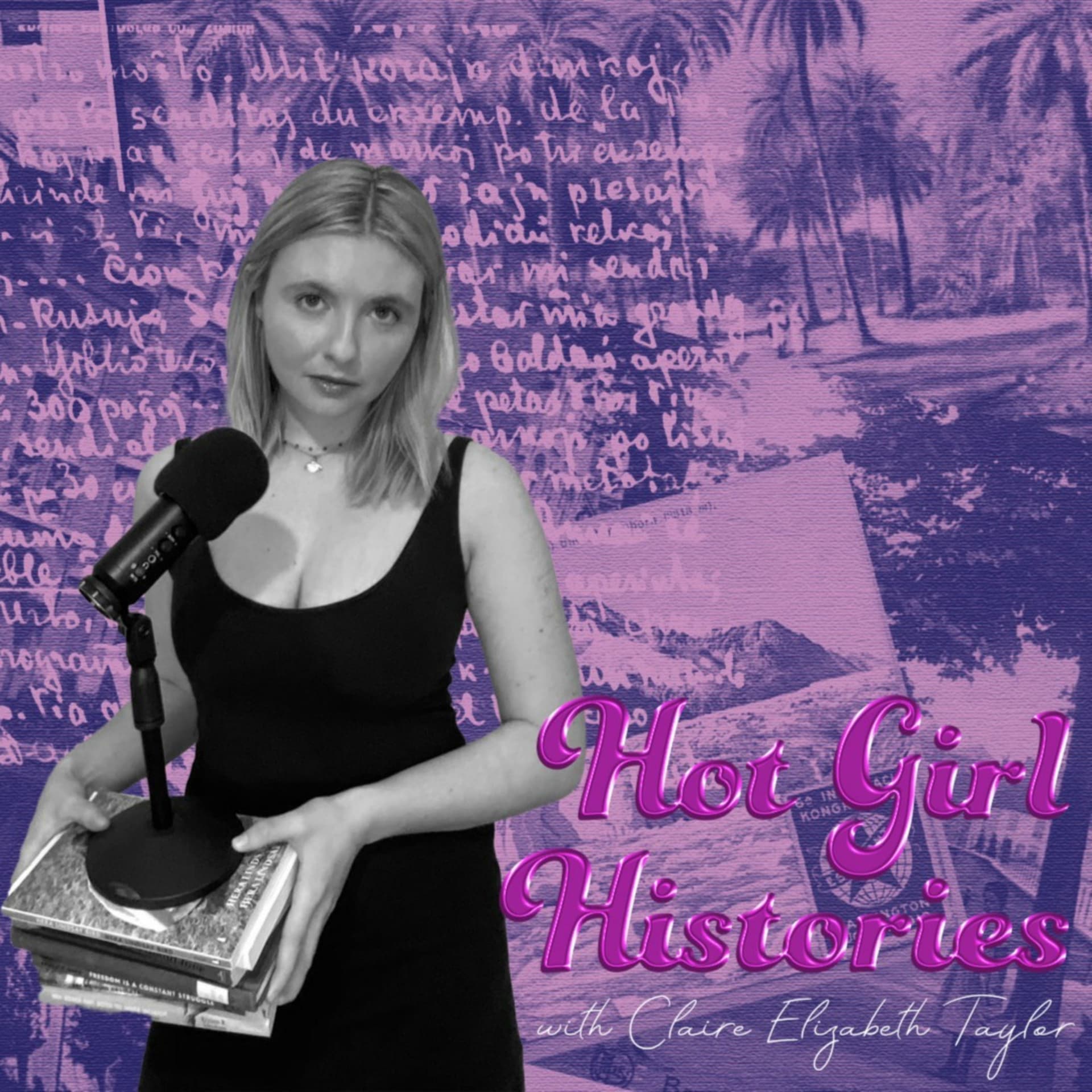 Hot Girl Histories - Podcasts