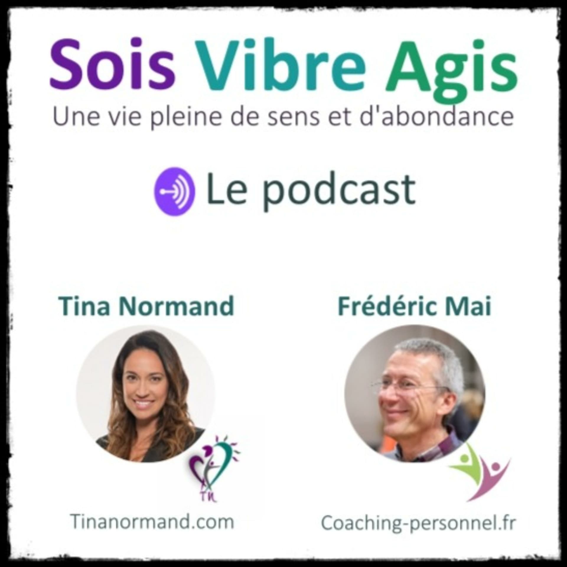 Sois, Vibre, Agis (Une vie pleine de sens et d'abondance) - Podcasts