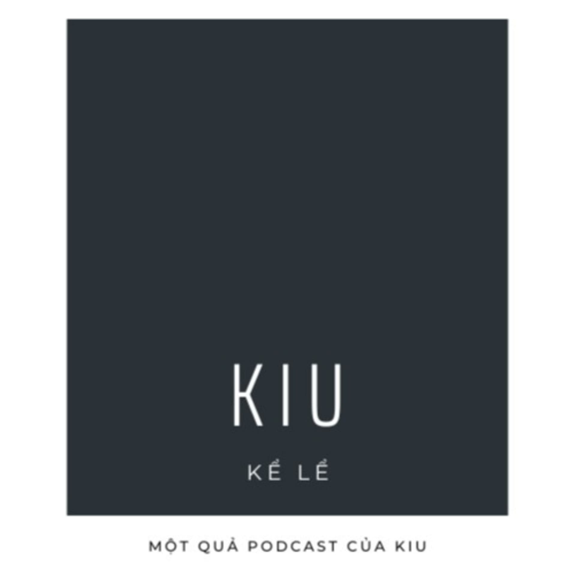 Kiu Kể Lể - Podcasts
