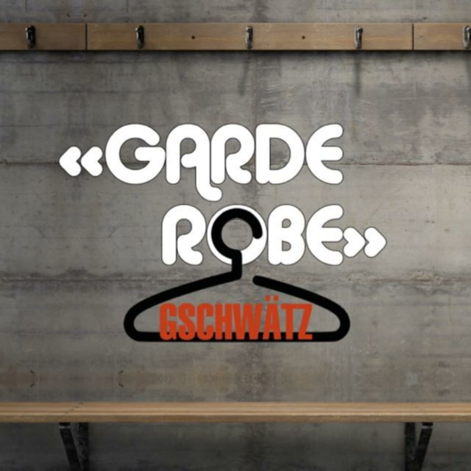 Garderobe Gschwätz - Podcasts