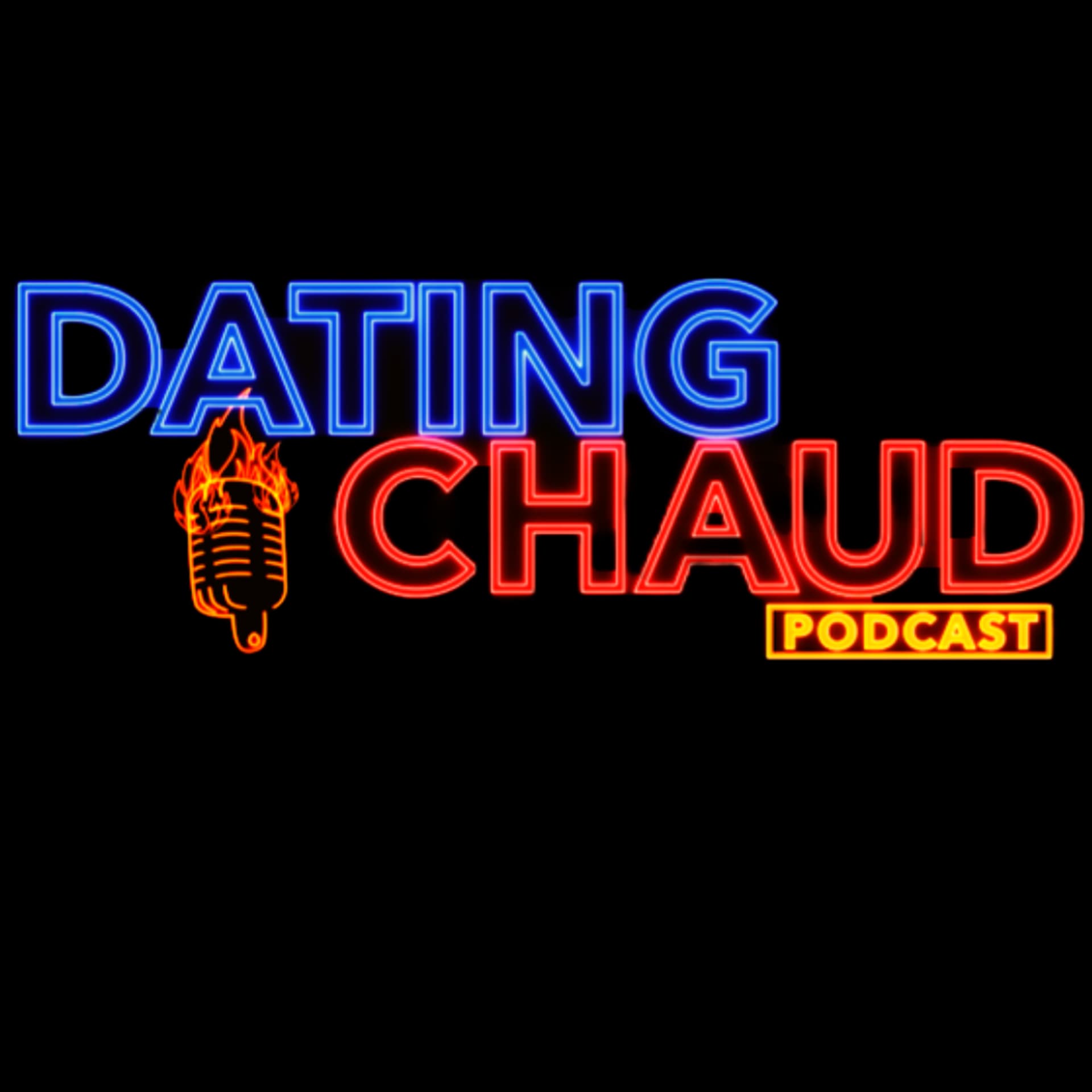 Dating Chaud Podcast - Podcast