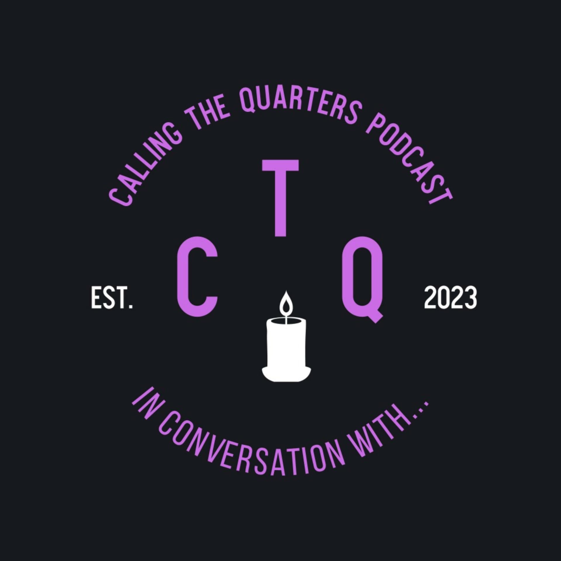 The "Calling the Quarters" Podcast - Podcasts