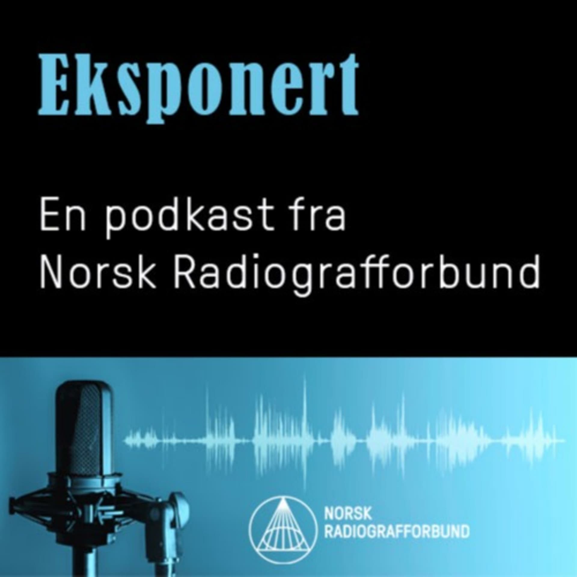 Eksponert – en podkast fra Norsk Radiografforbund - Podcasts