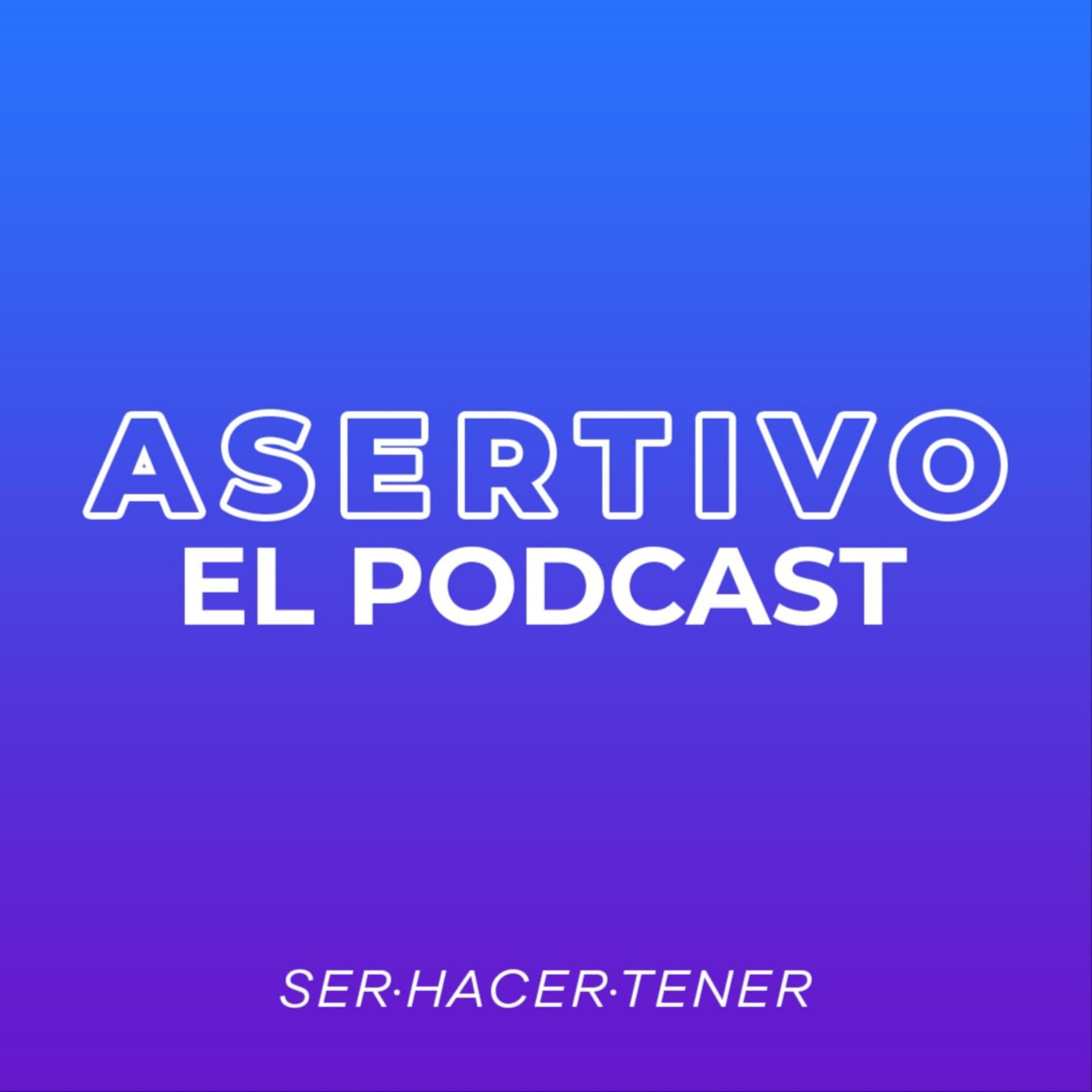 ASERTIVO - Podcasts