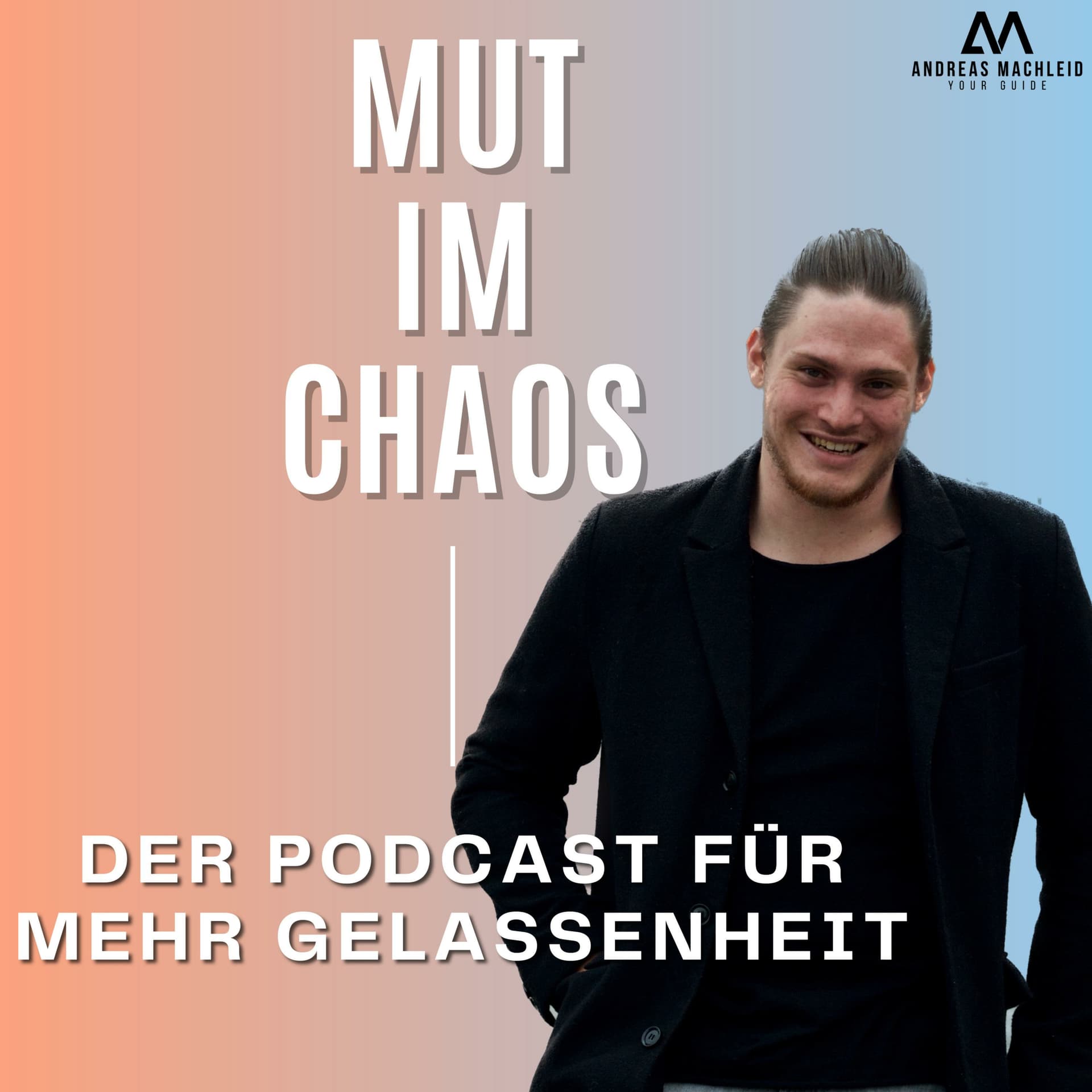 Mut im Chaos - Der Podcast für mehr Gelassenheit - Podcast