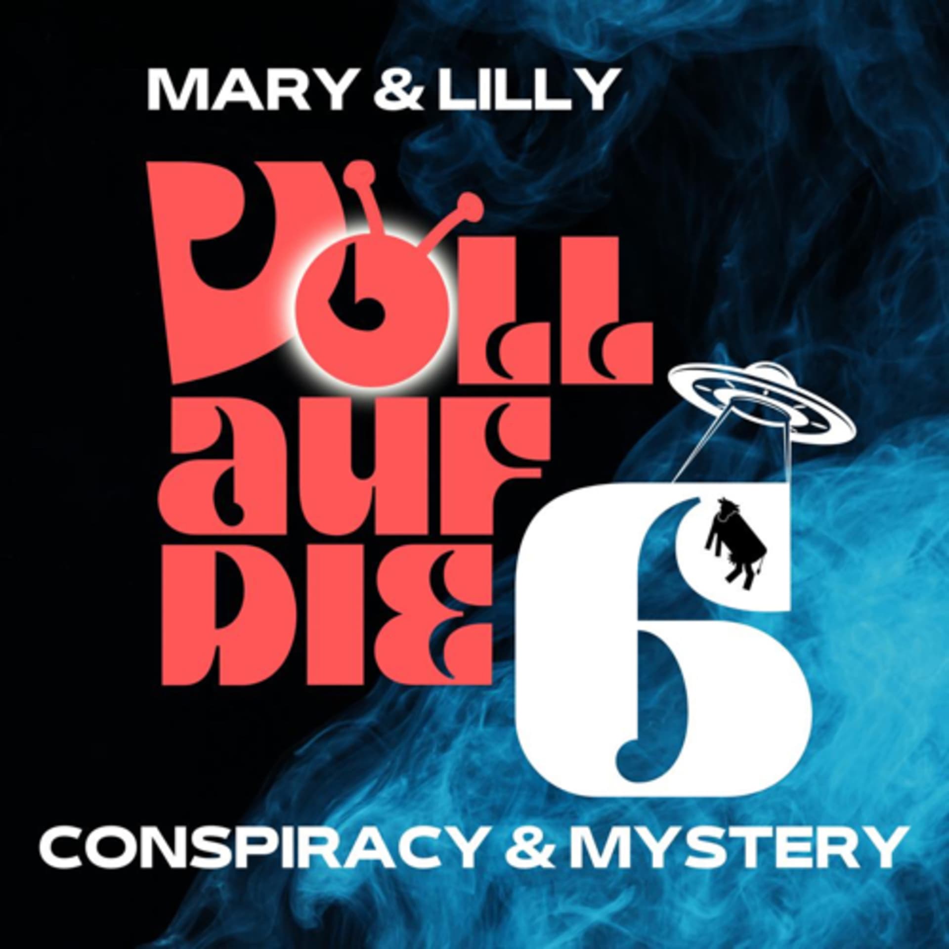 Voll auf die 6 | Verschwörungs-Theorien & Mystery - Podcasts