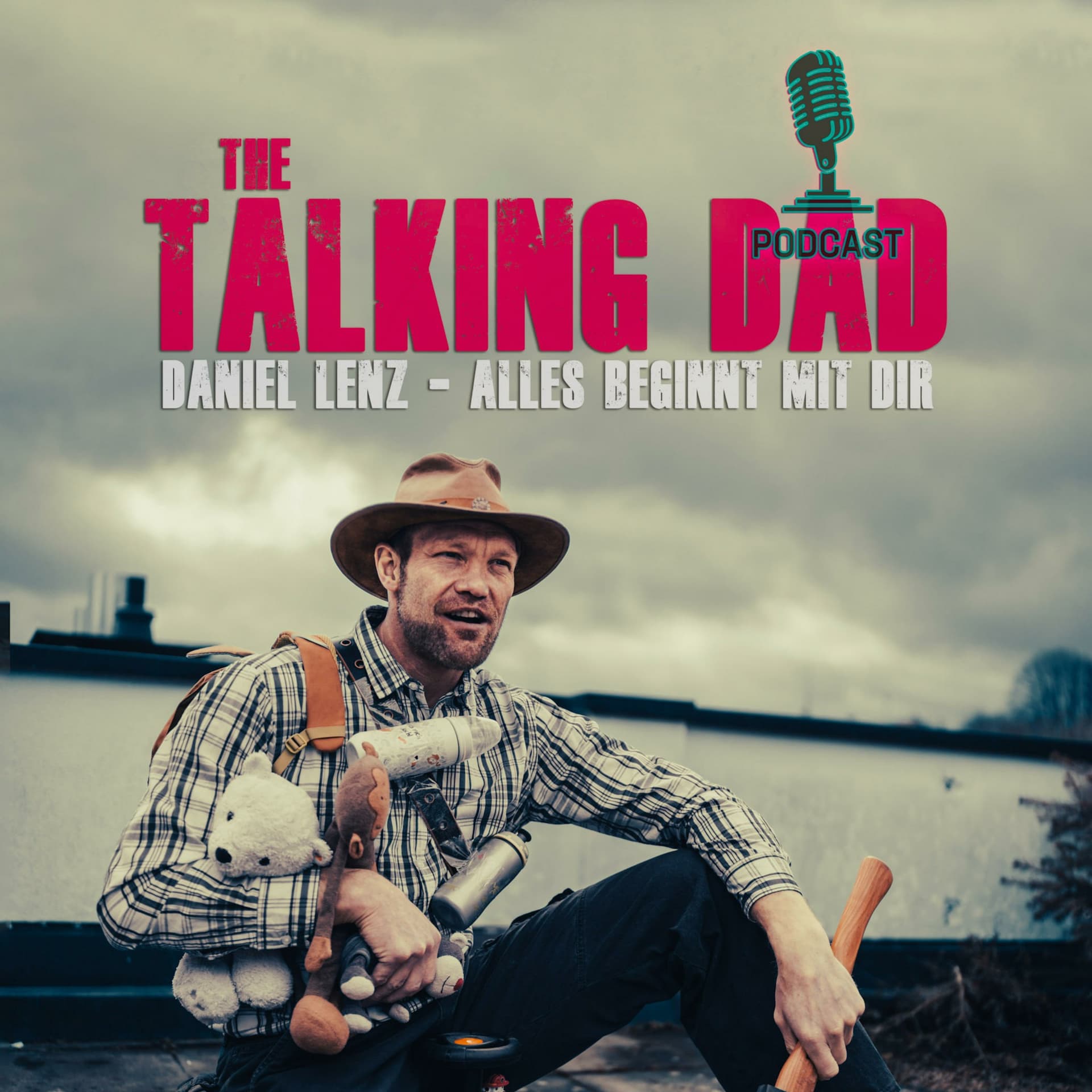 The Talking Dad - Alles beginnt mit dir - Podcasts