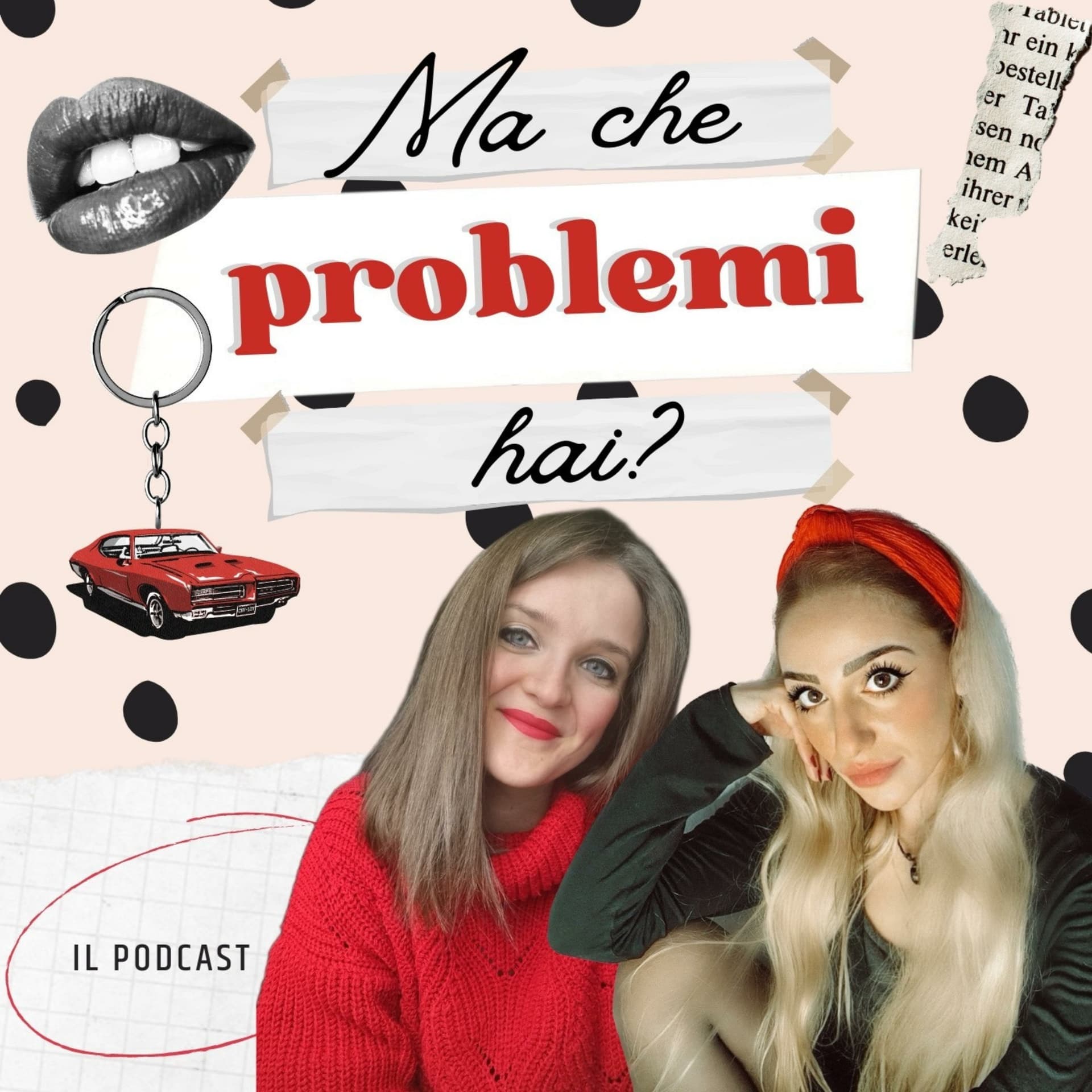 Ma che problemi hai? - Podcast