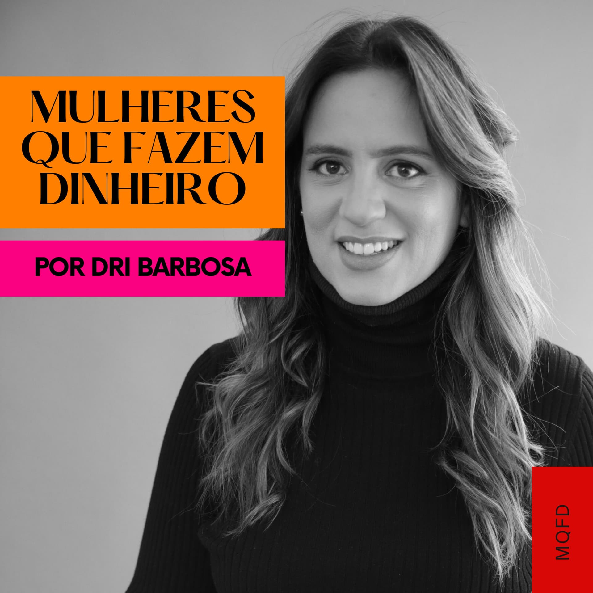 Mulheres Que Fazem Dinheiro - Podcasts