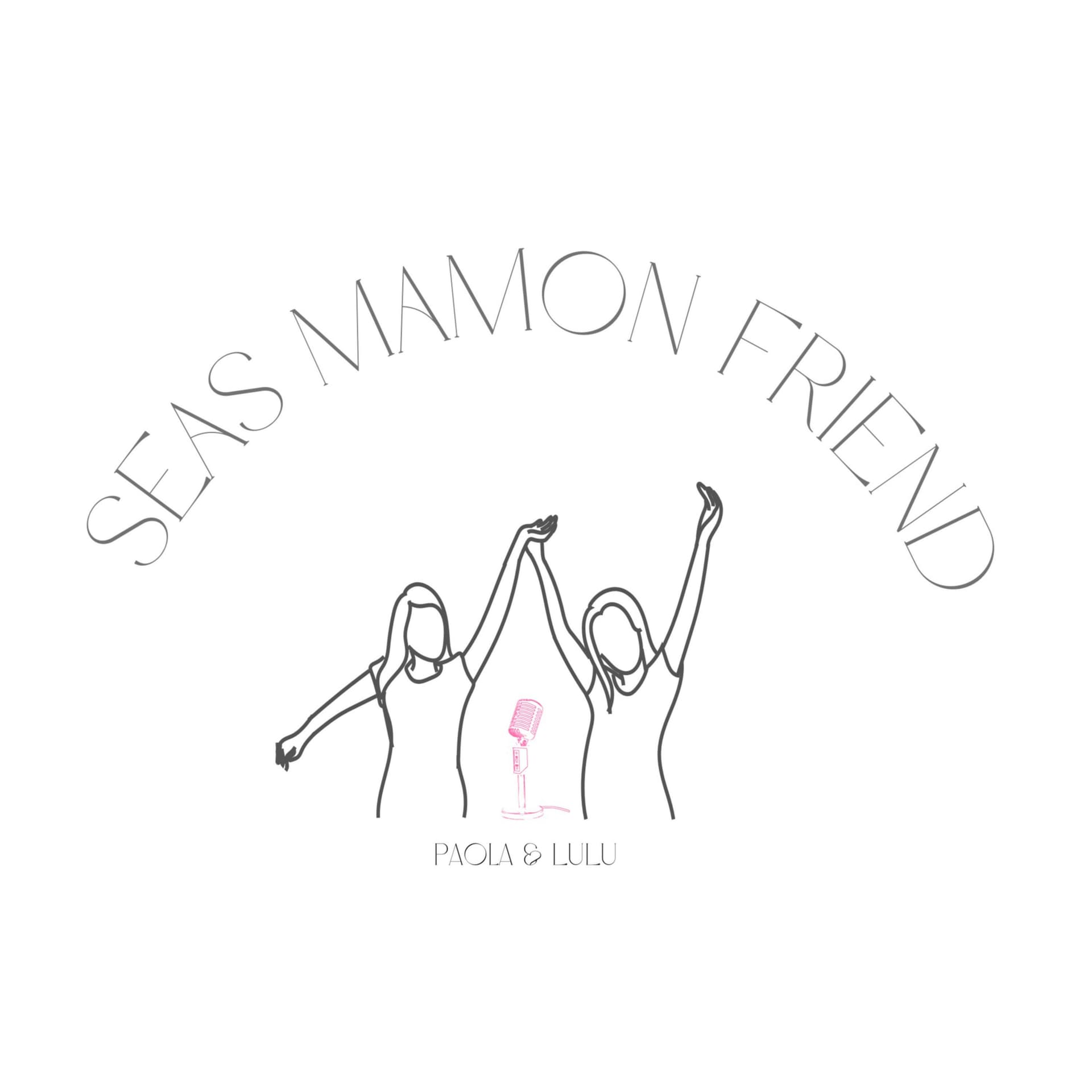 Seas Mamon Friend - Podcasts