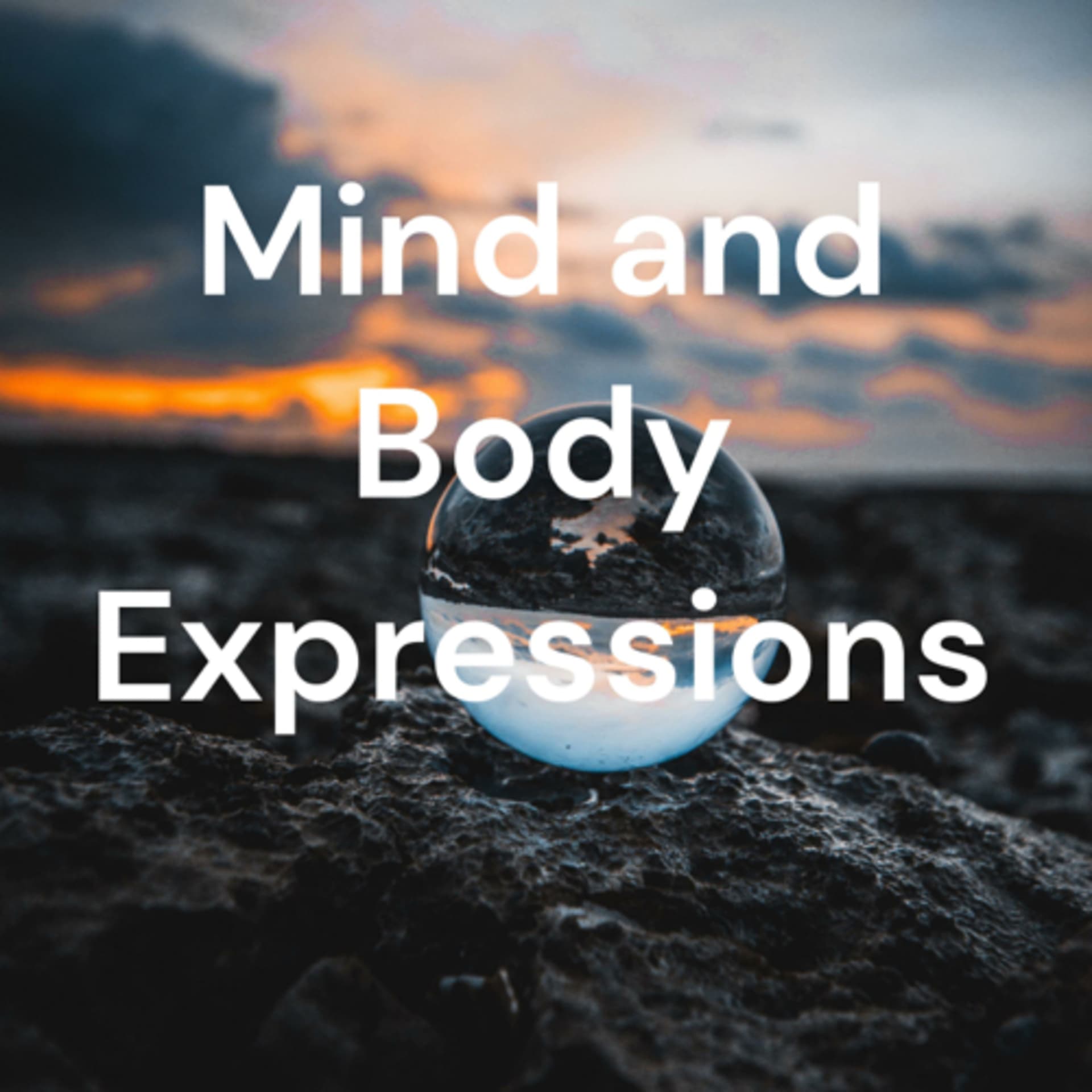 Mind and Body Expressions - Podcasts
