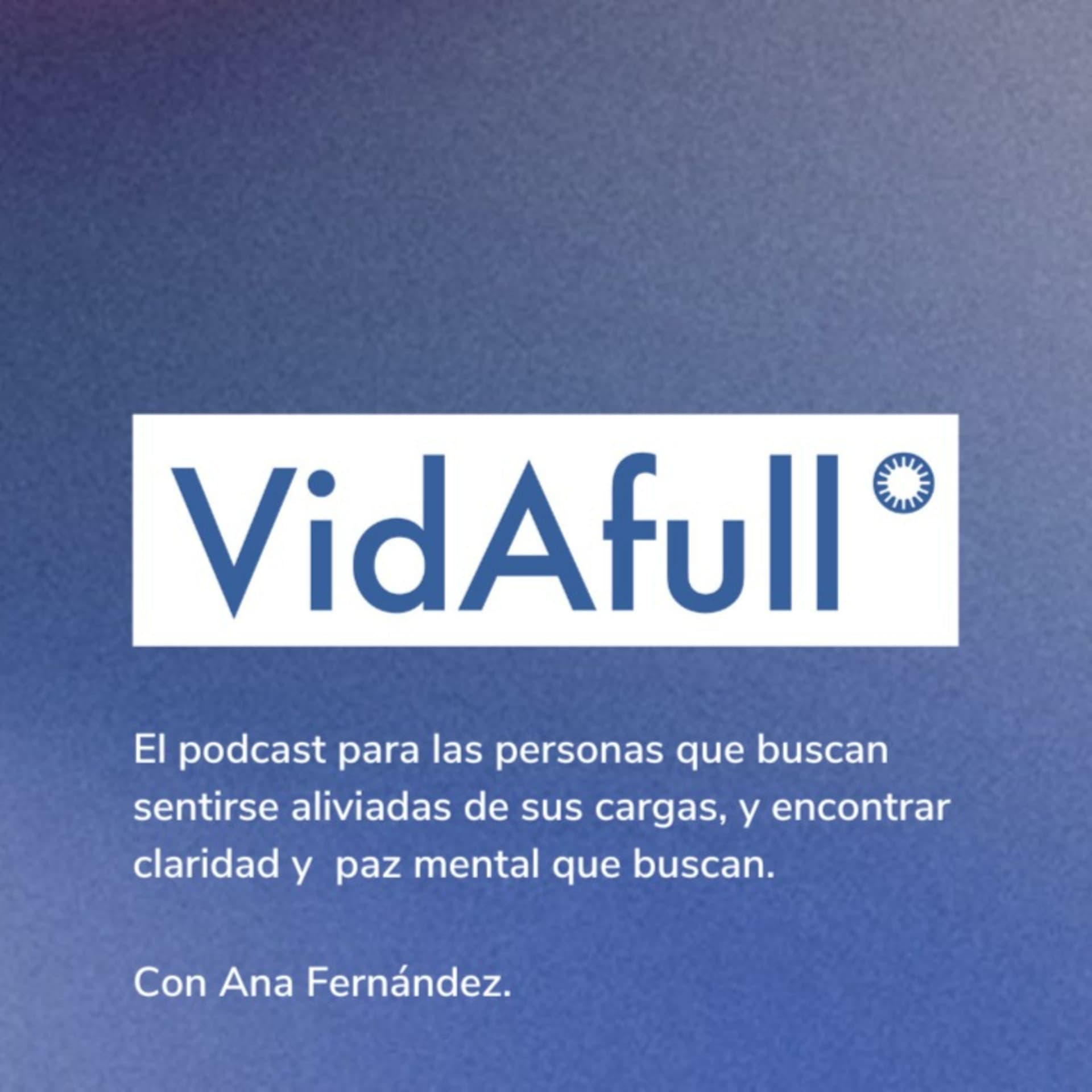 Vida a full: disminuye tu estrés sin cambiar tu vida - Podcasts