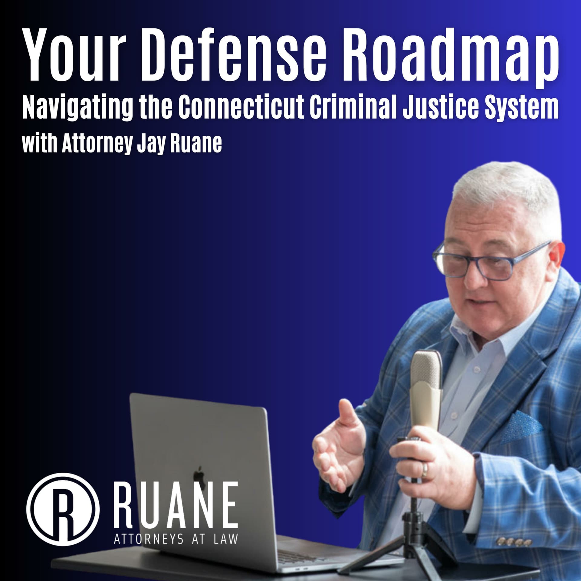 Your Defense Roadmap: Navigating the Connecticut Criminal Justice System with Ruane Attorneys - Podcasts
