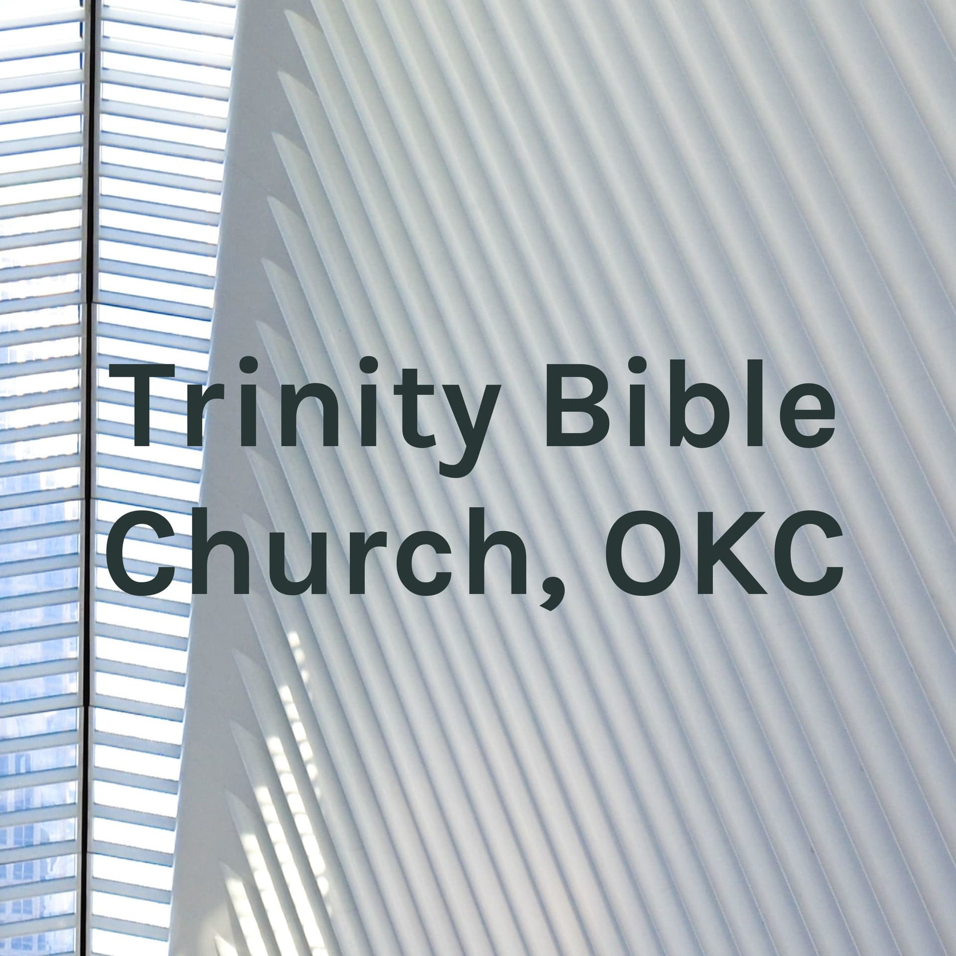 Trinity Bible Church, OKC - Podcasts