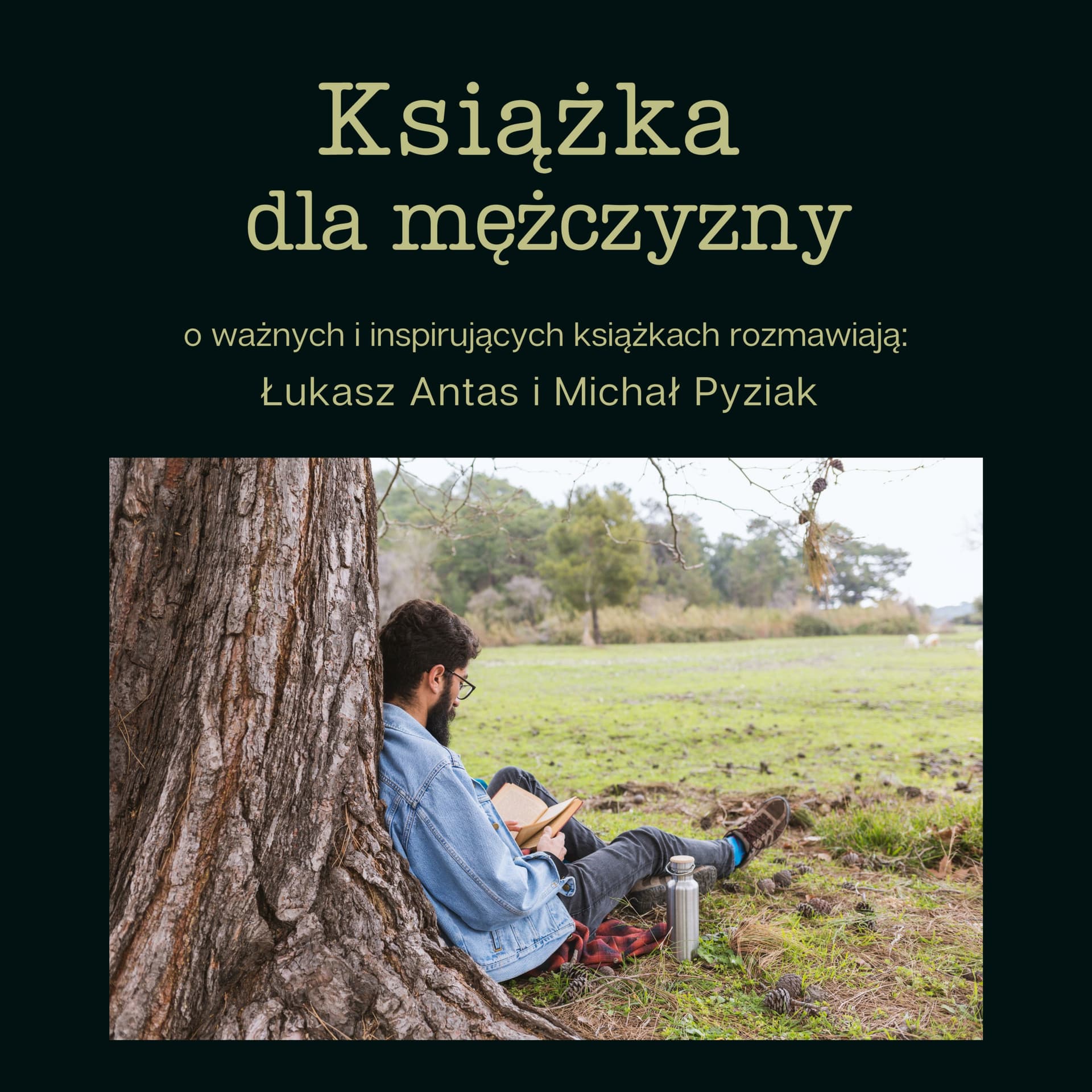 Książka dla mężczyzny. Rozmawiają: Łukasz Antas i Michał Pyziak - Podcast