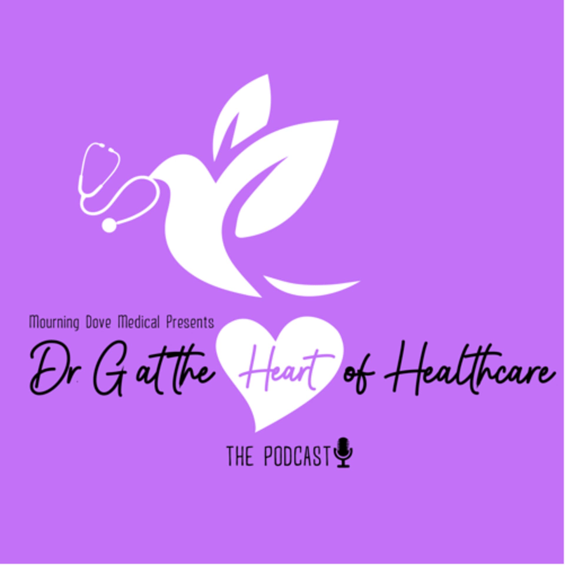 Dr. G at the Heart of Healthcare - Podcasts