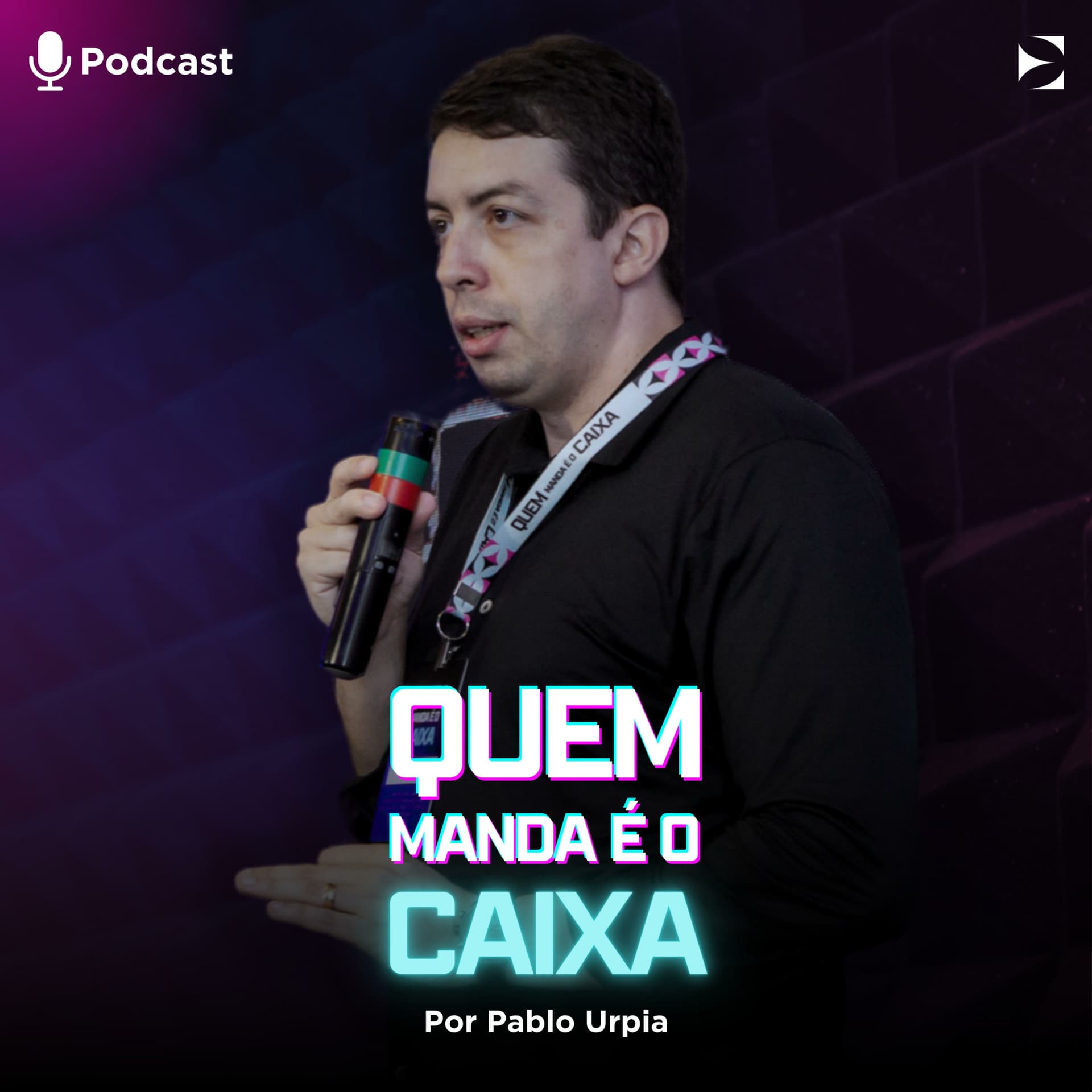 Quem Manda é o Caixa - Podcasts