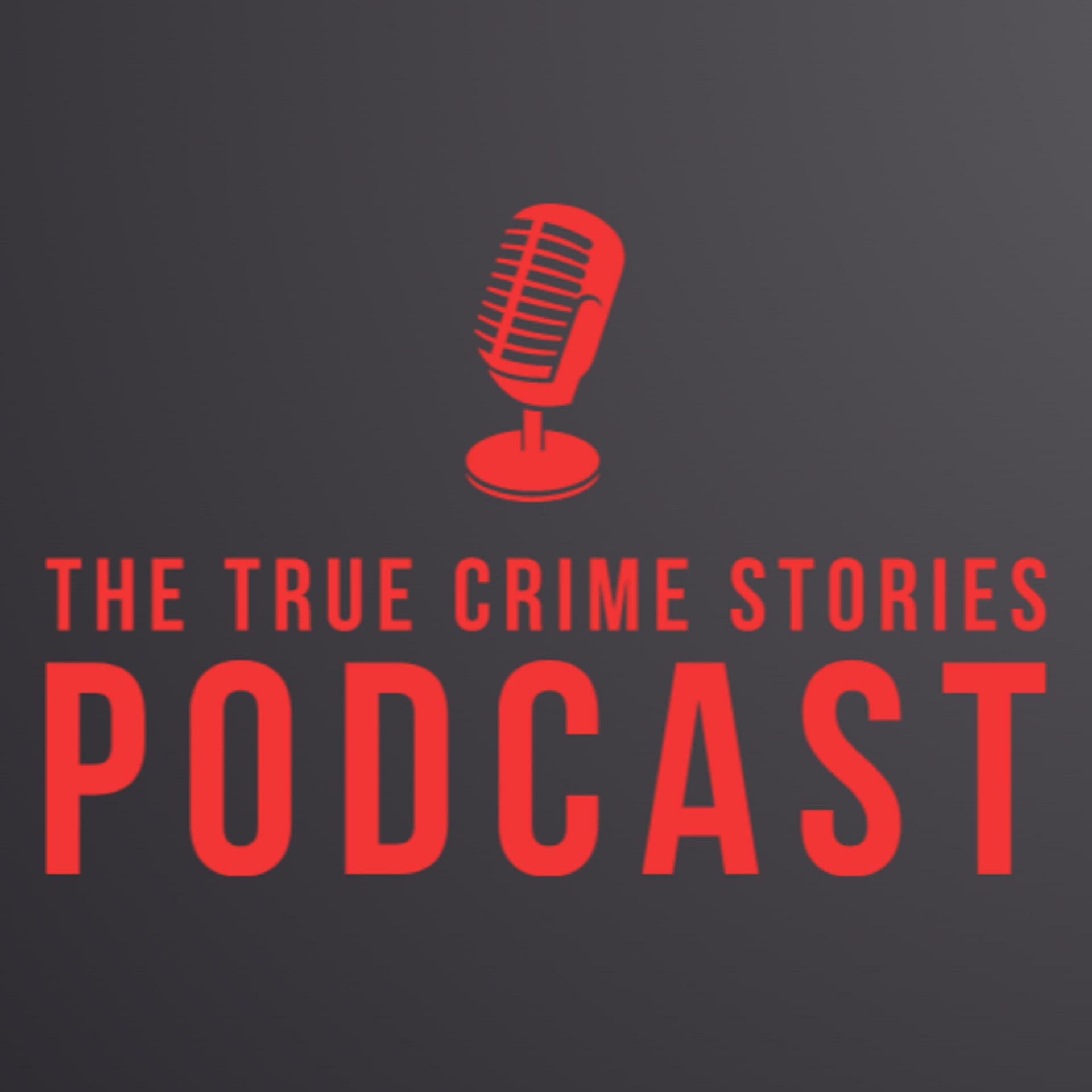 The True Crime Stories Podcast - Podcasts