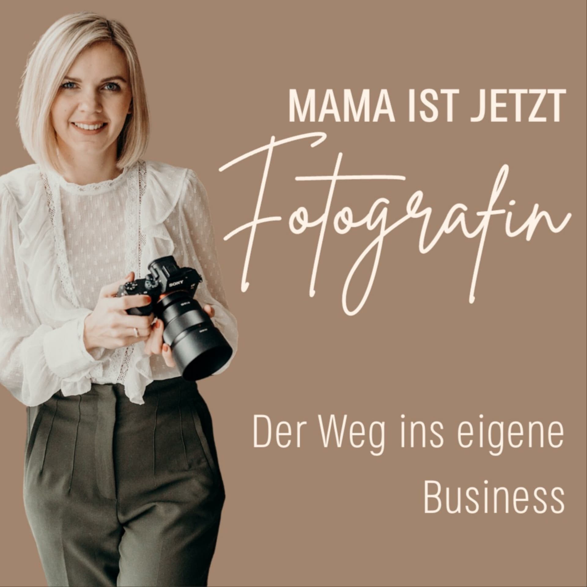 Mama ist jetzt Fotografin - Der Weg ins eigene Business - Podcasts