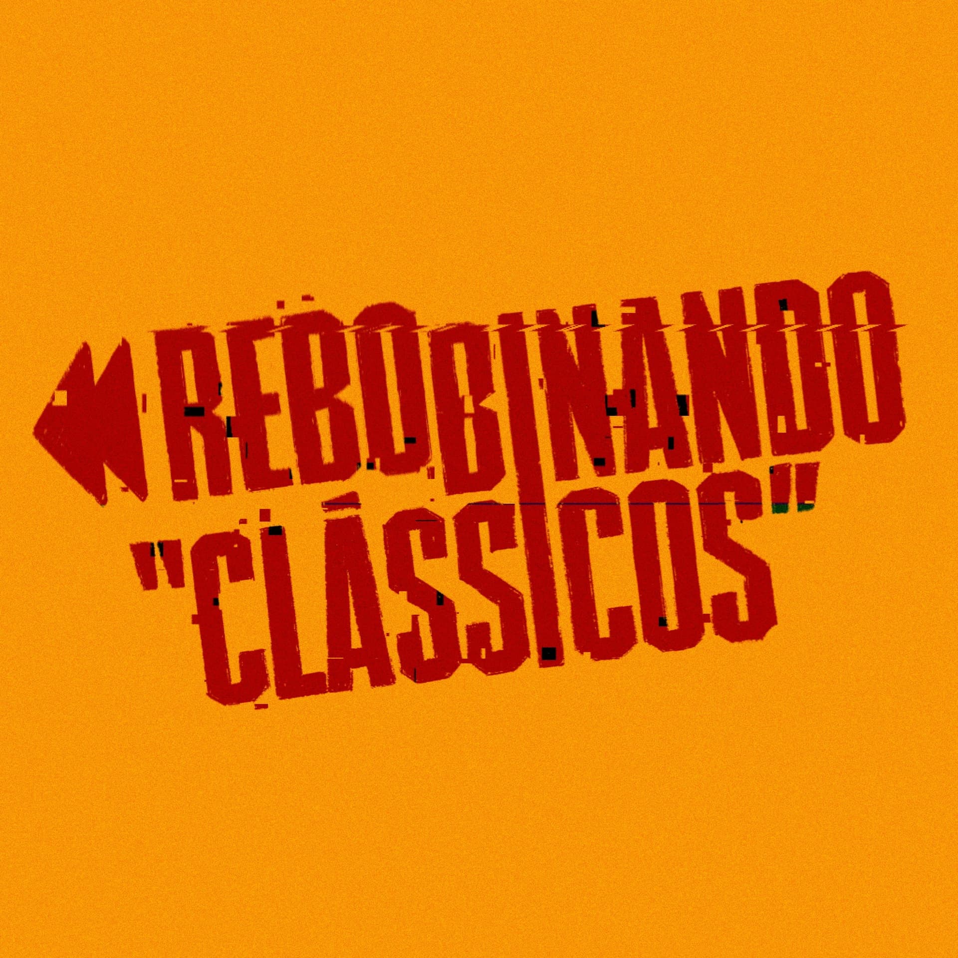 Rebobinando "clássicos" - Podcasts