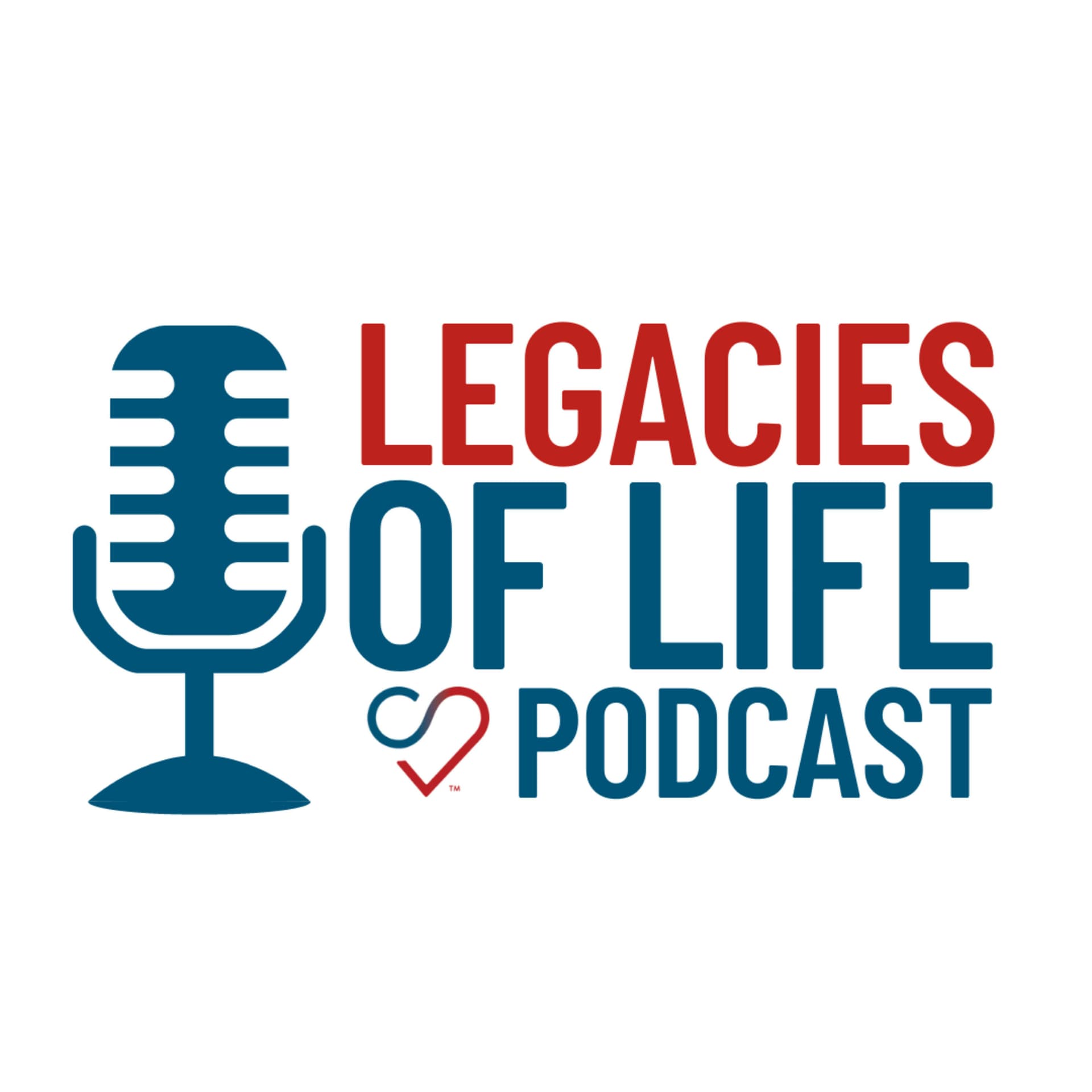 Legacies of Life - Podcasts