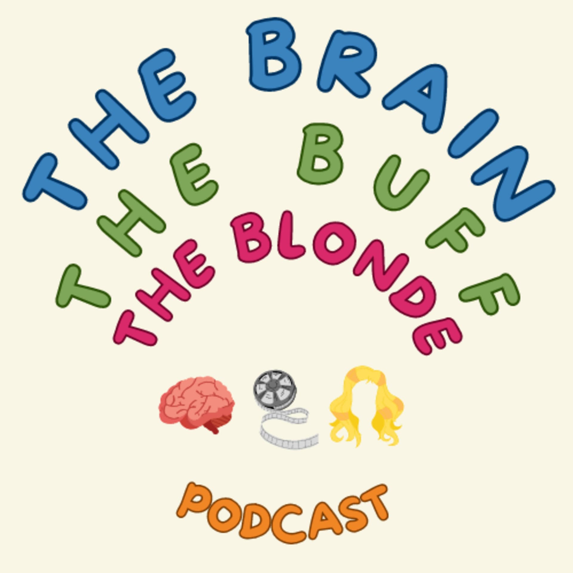 The Brain The Buff The Blonde - Podcasts