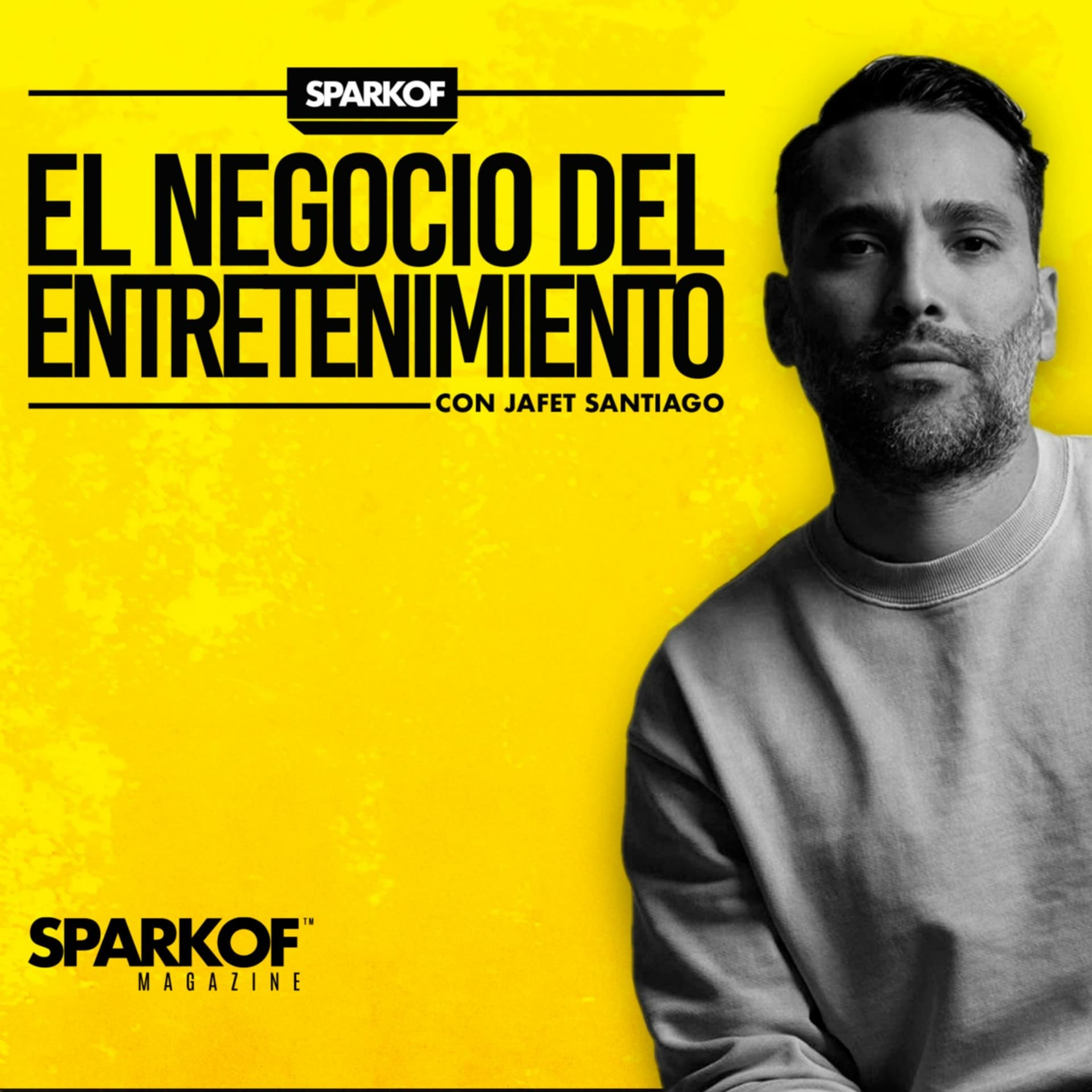 El Negocio del Entretenimiento con Jafet Santiago - Podcasts