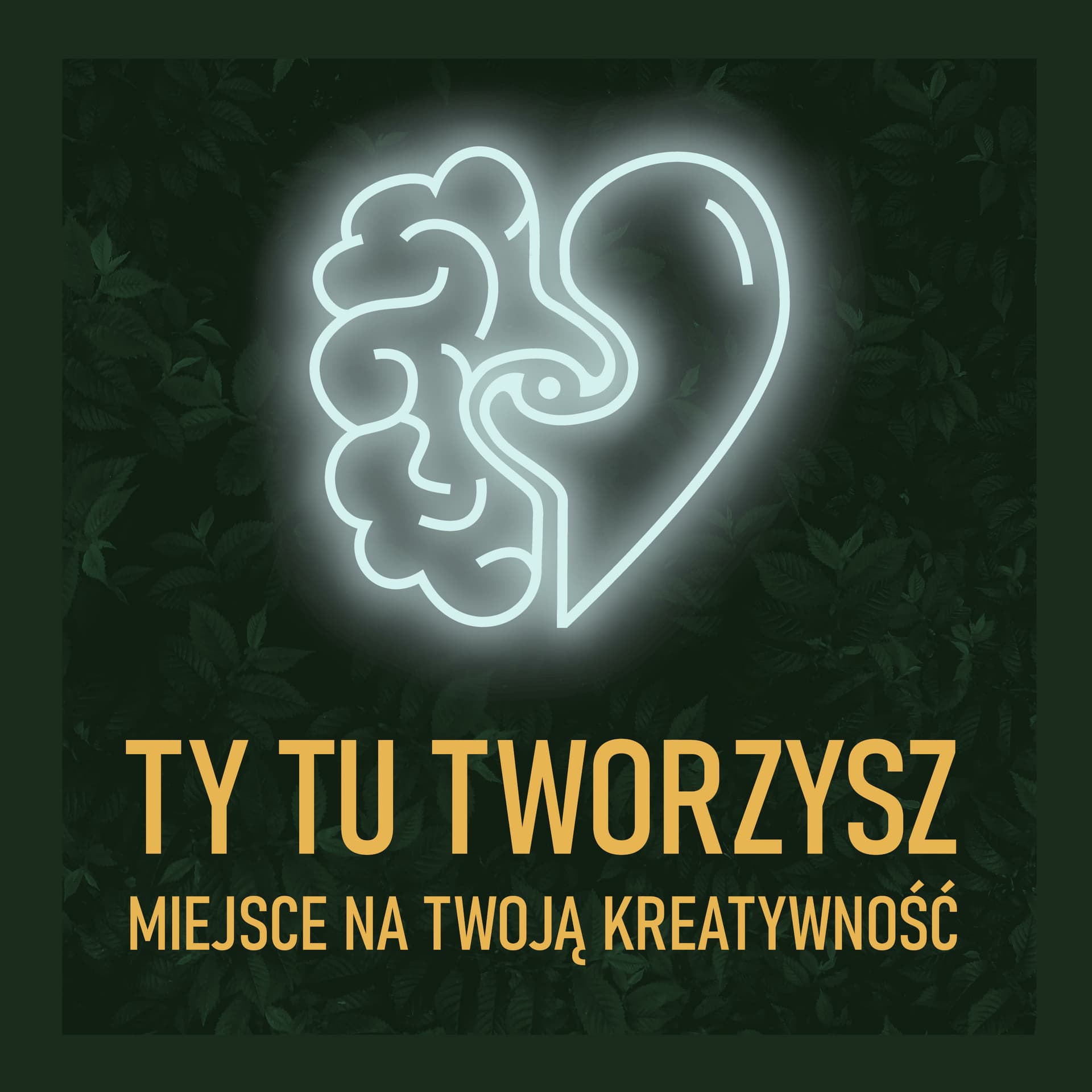 Ty Tu Tworzysz - miejsce na Twoją kreatywność - Podcasts