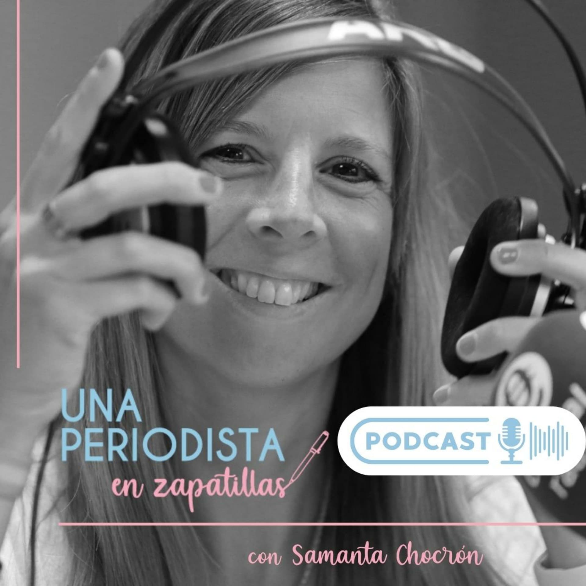 Una Periodista En Zapatillas - Podcasts