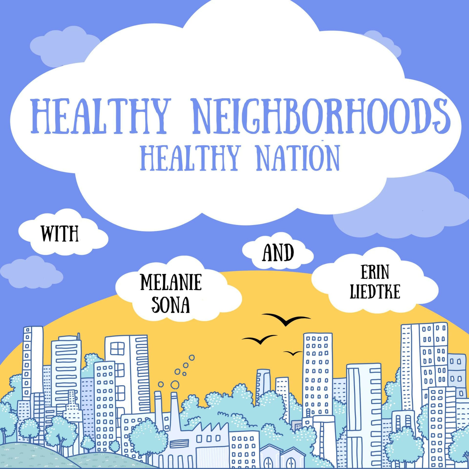 Healthy Neighborhoods, Healthy Nation - Podcasts