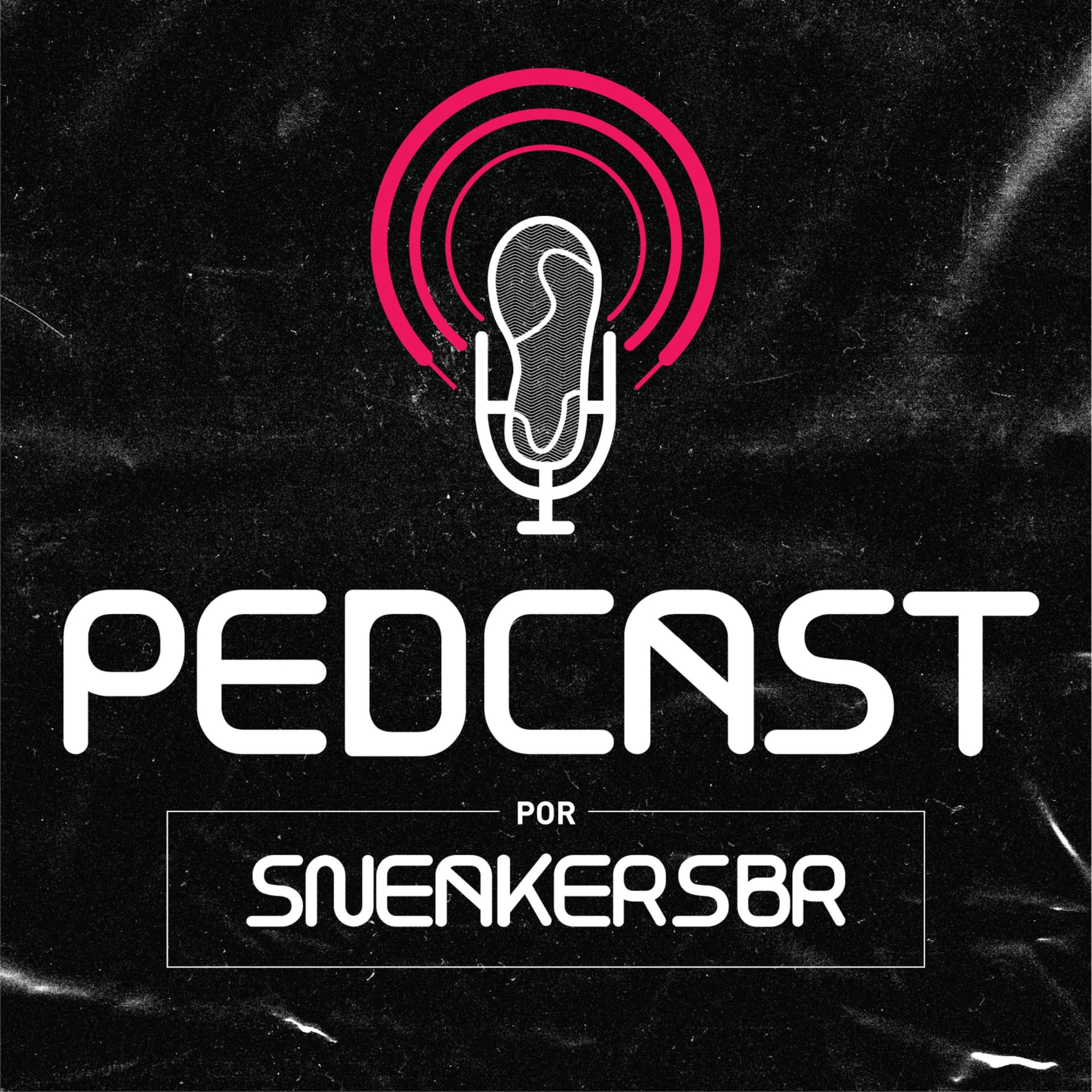 Pedcast por SneakersBR - Podcasts