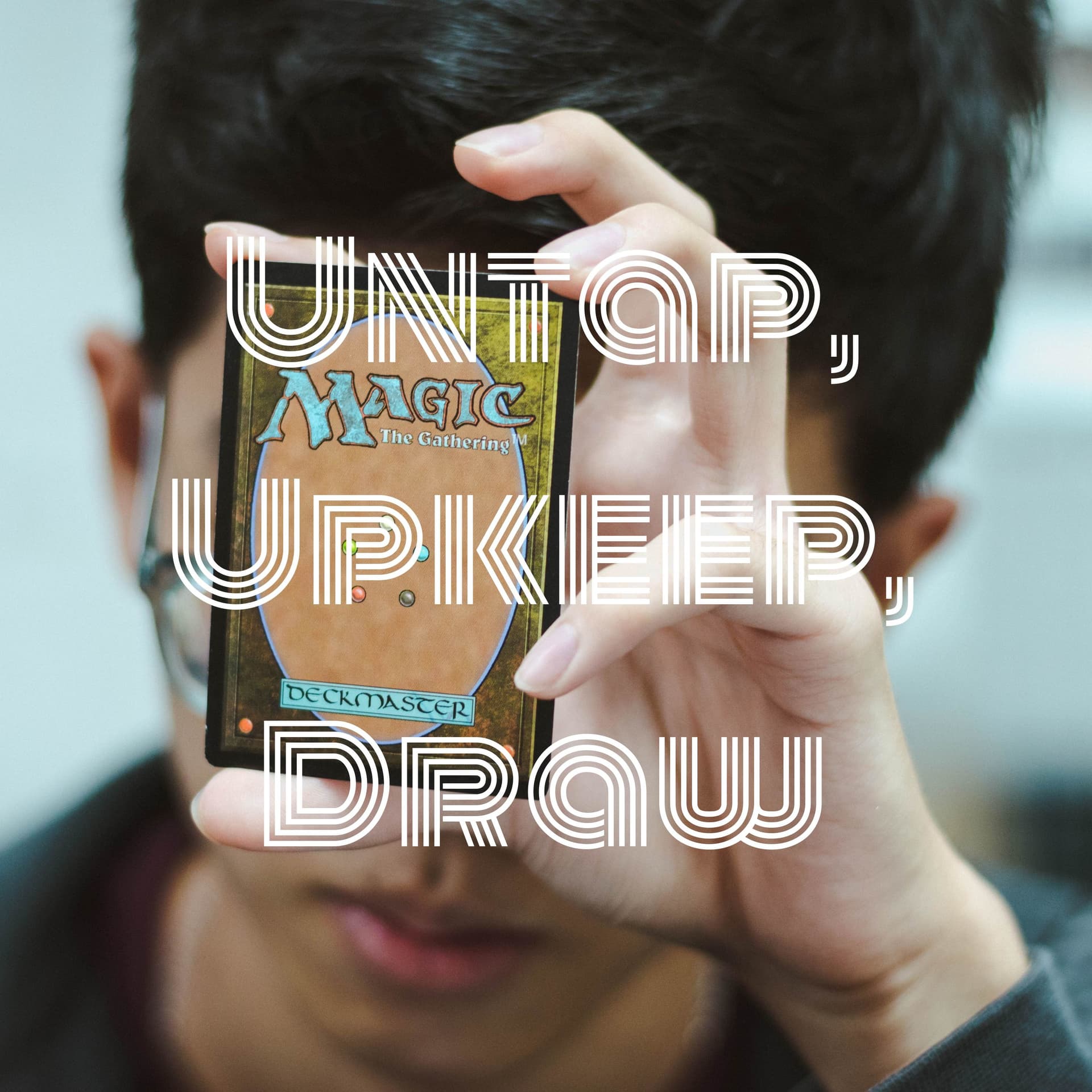 Untap, Upkeep, Draw - Podcasts