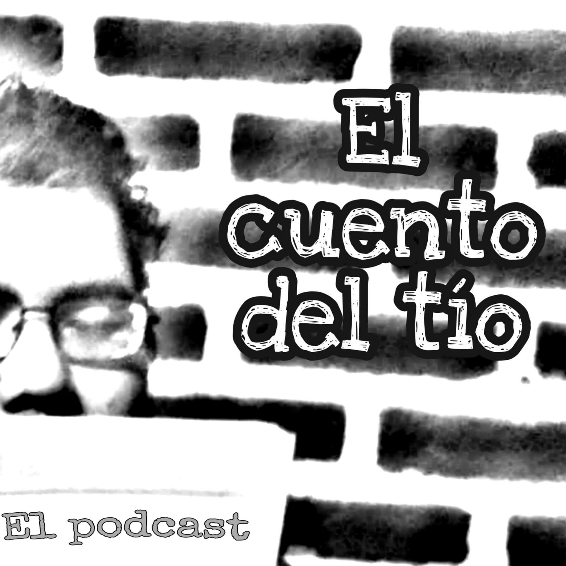 El Cuento Del Tío - Podcasts