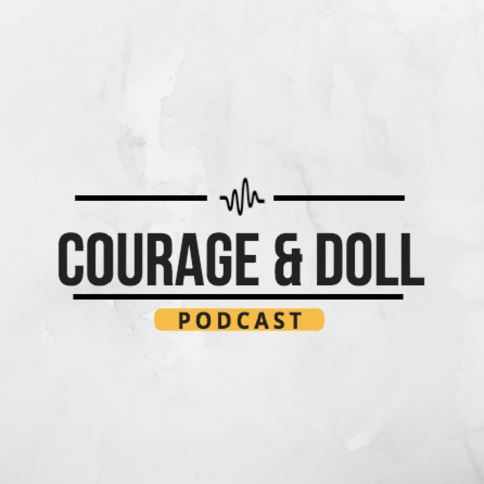 Courage & Doll - Podcasts