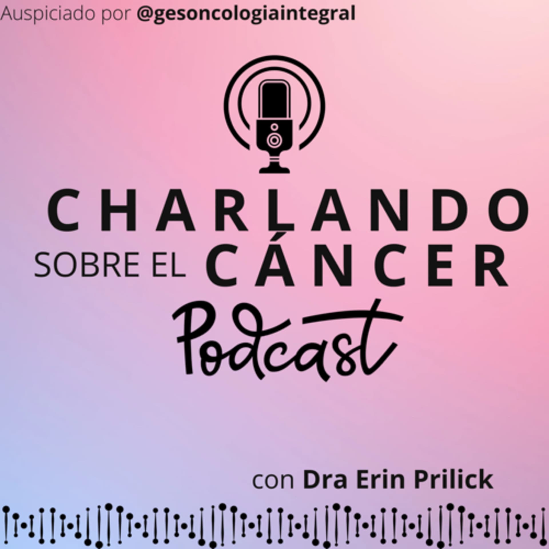 Charlando sobre el Cancer - Podcasts