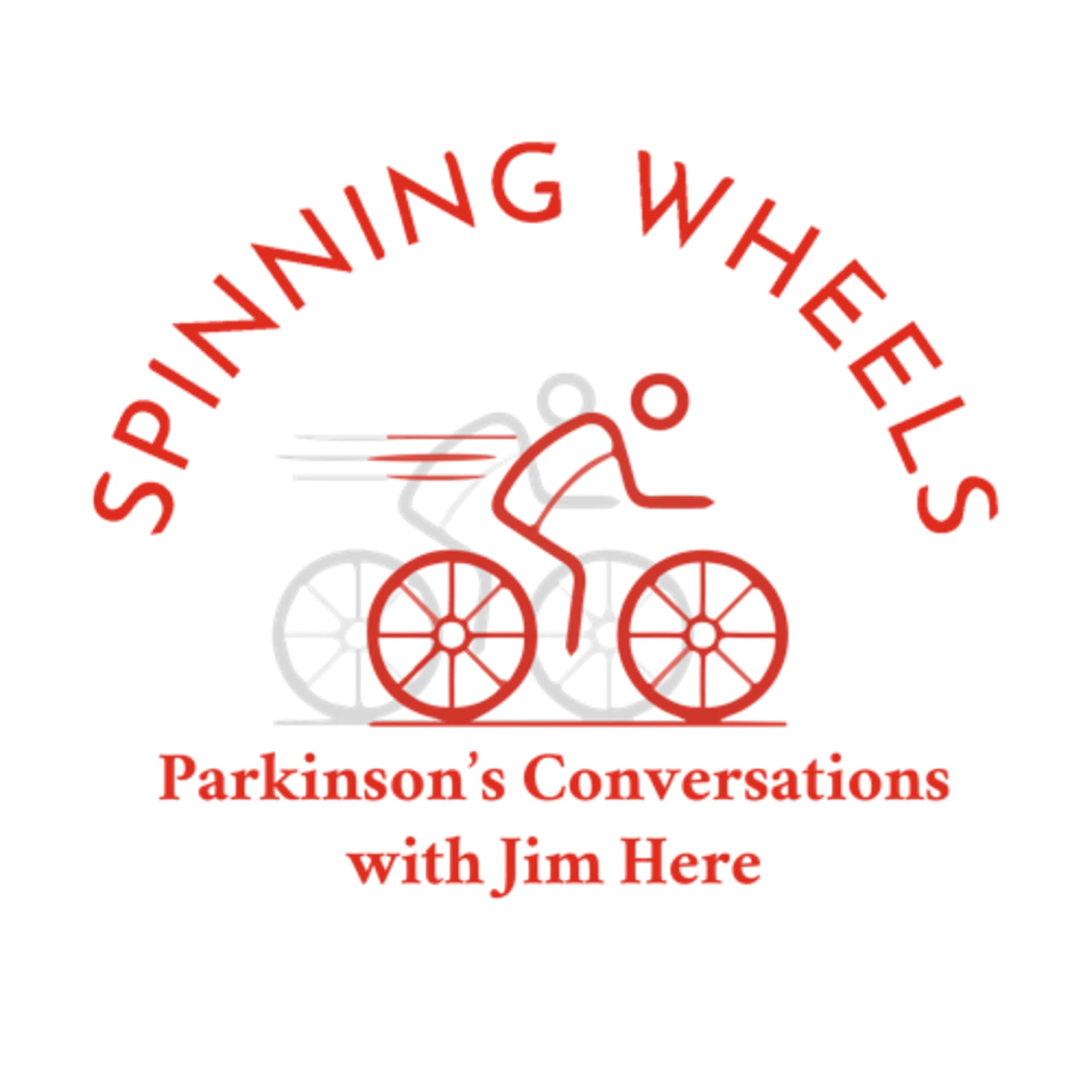 Spinning Wheels Parkinson’s Conversations with Jim Here - Podcasts
