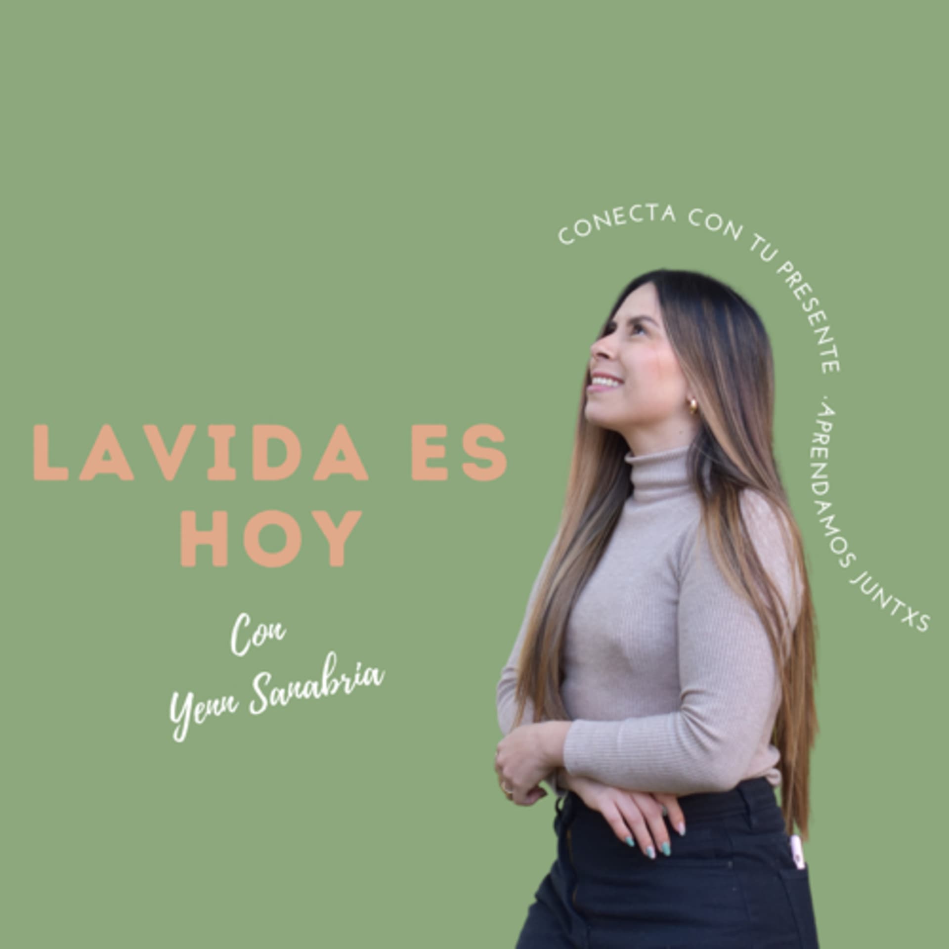 La vida es hoy Podcast con Yenn Sanabria - Podcasts