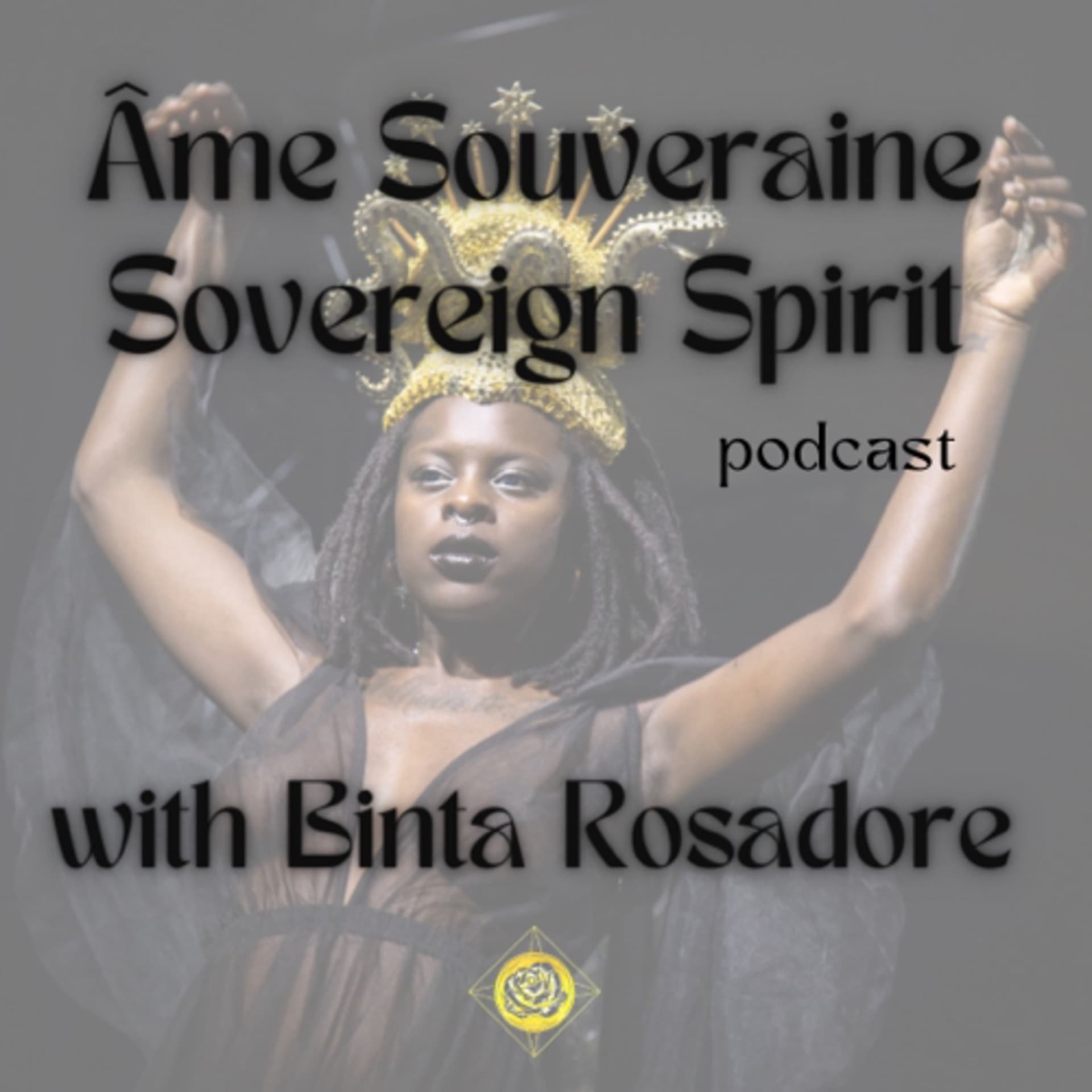 Âme Souveraine • Sovereign Spirit - Podcasts
