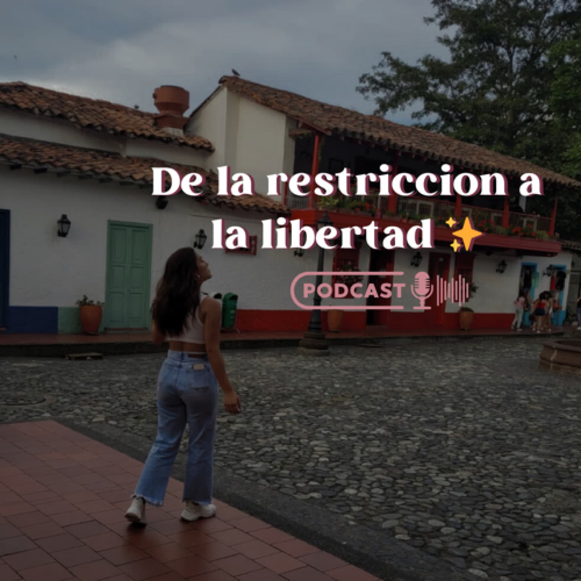 De la restricción a la libertad - Podcasts